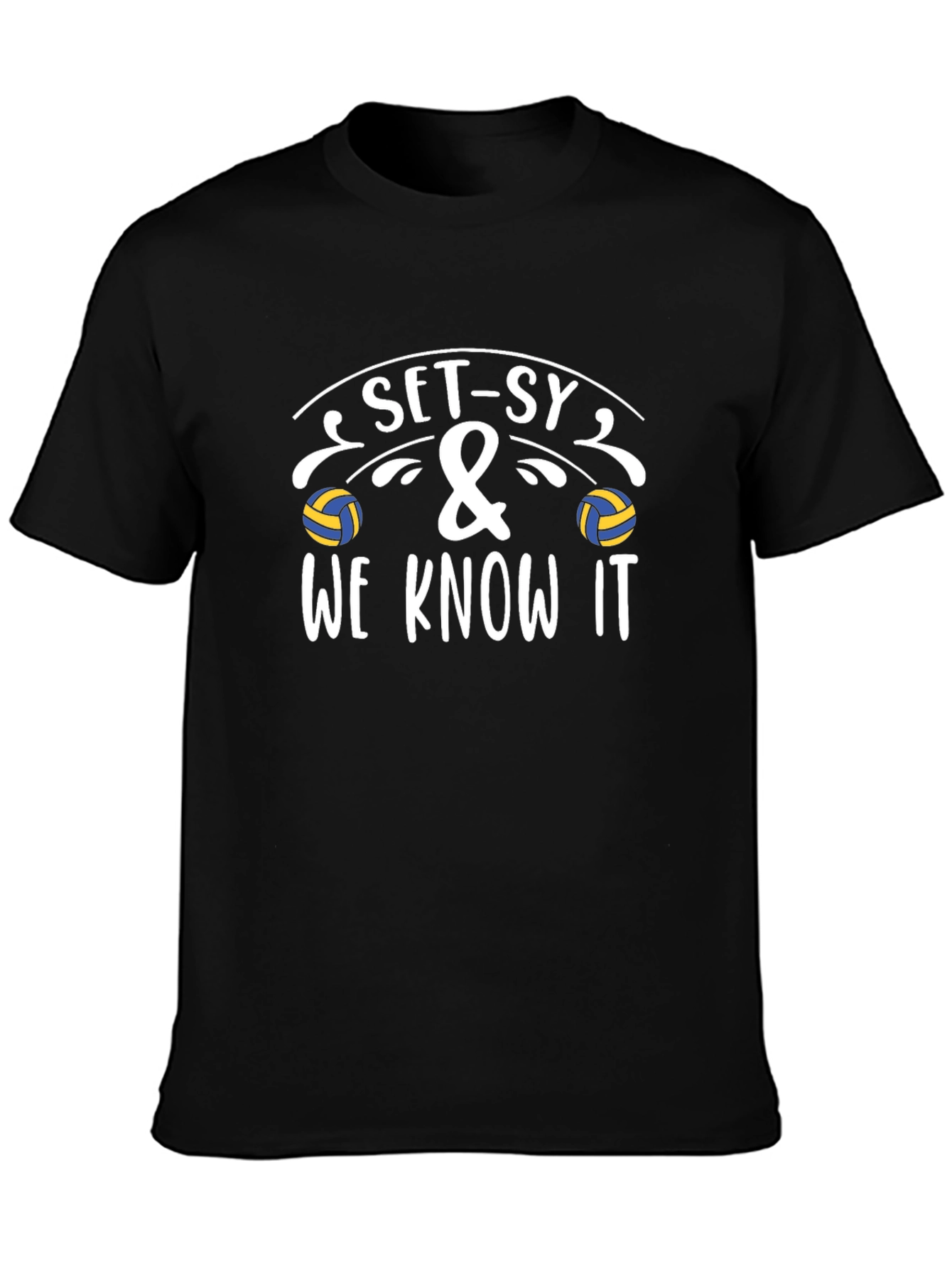 Set-sy & We Know It Volleyball T-Shirt
