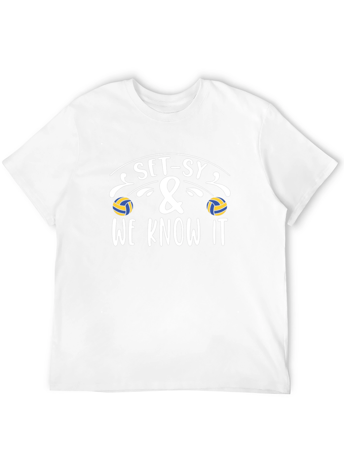 Set-sy & We Know It Volleyball T-Shirt