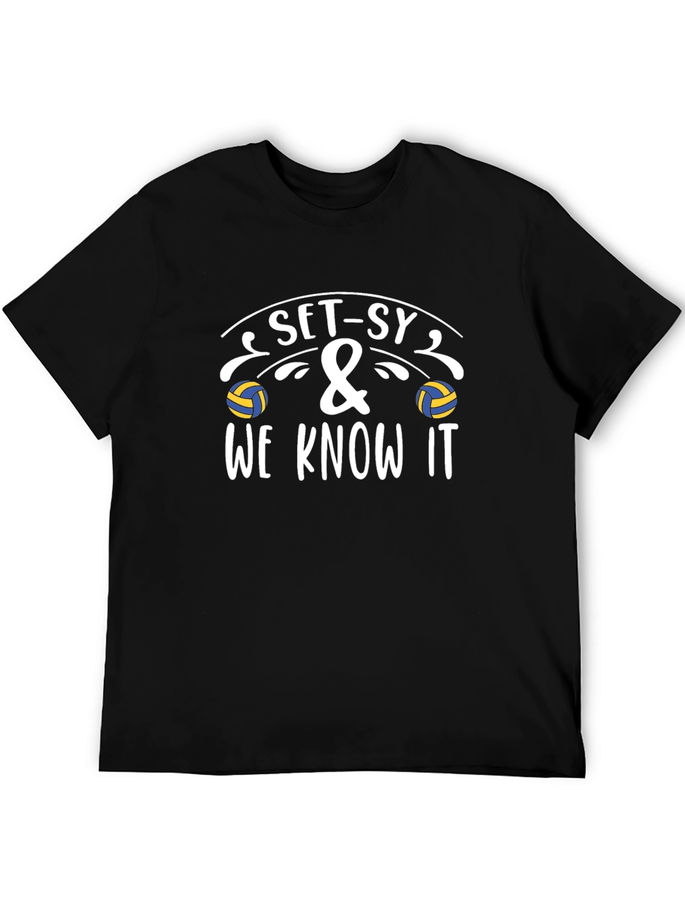 Set-sy & We Know It Volleyball T-Shirt