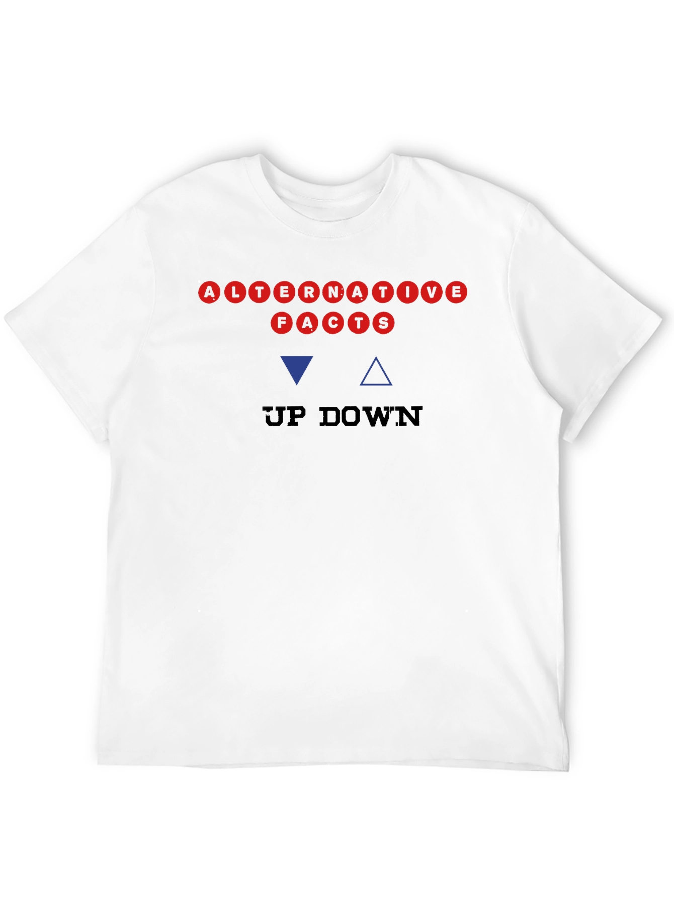Alternative Facts Up Down T-Shirt