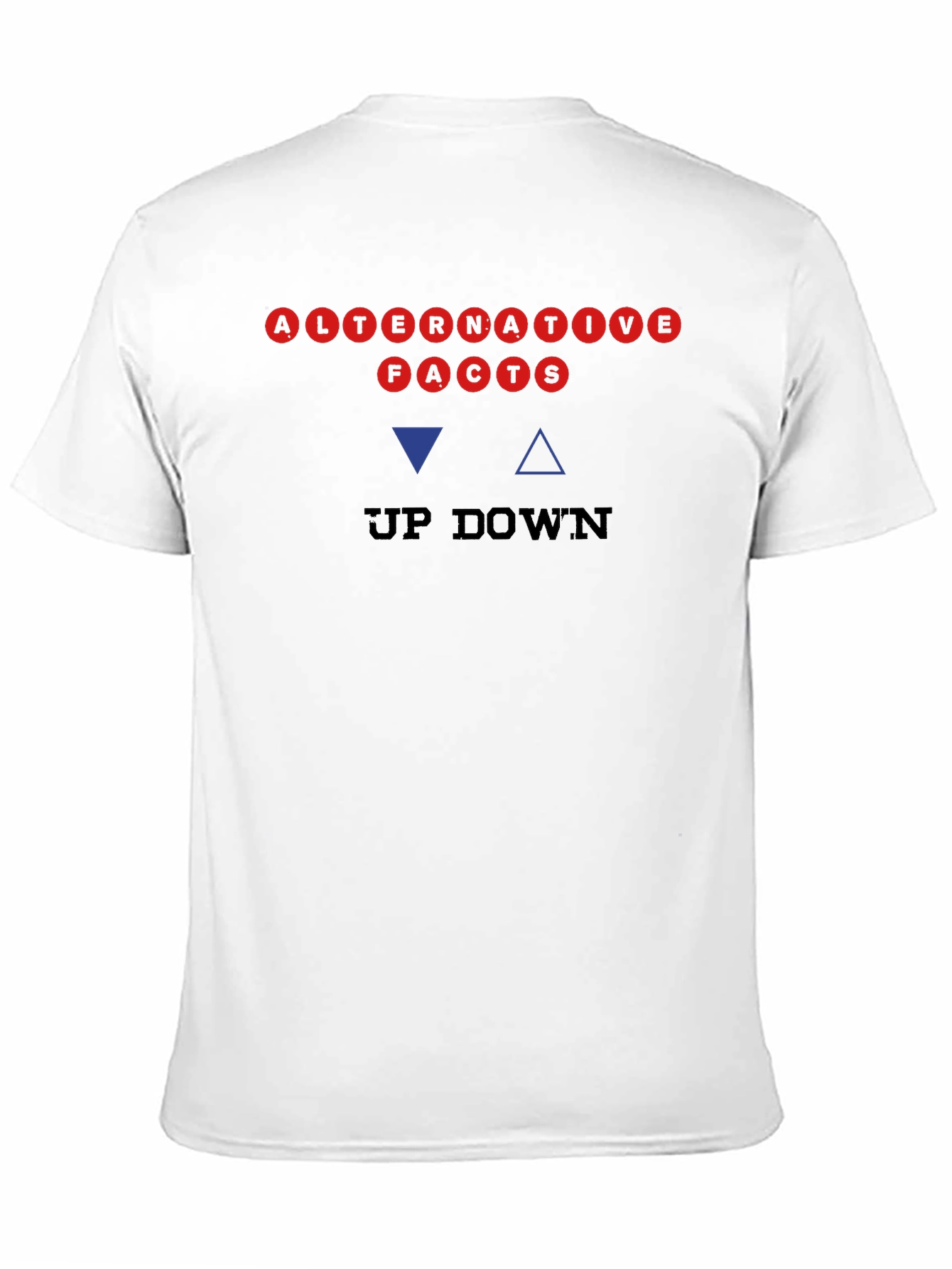 Alternative Facts Up Down T-Shirt