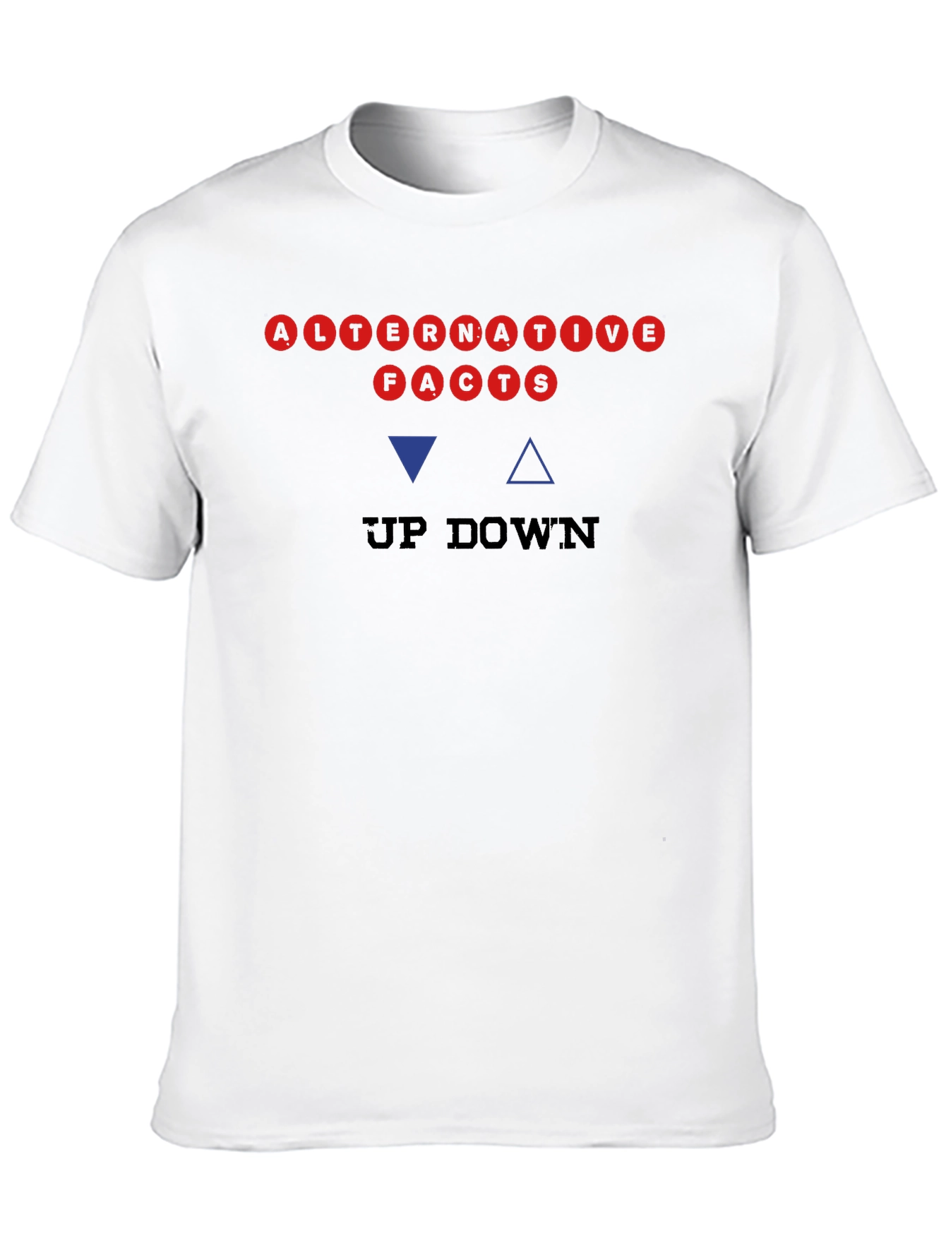 Alternative Facts Up Down T-Shirt