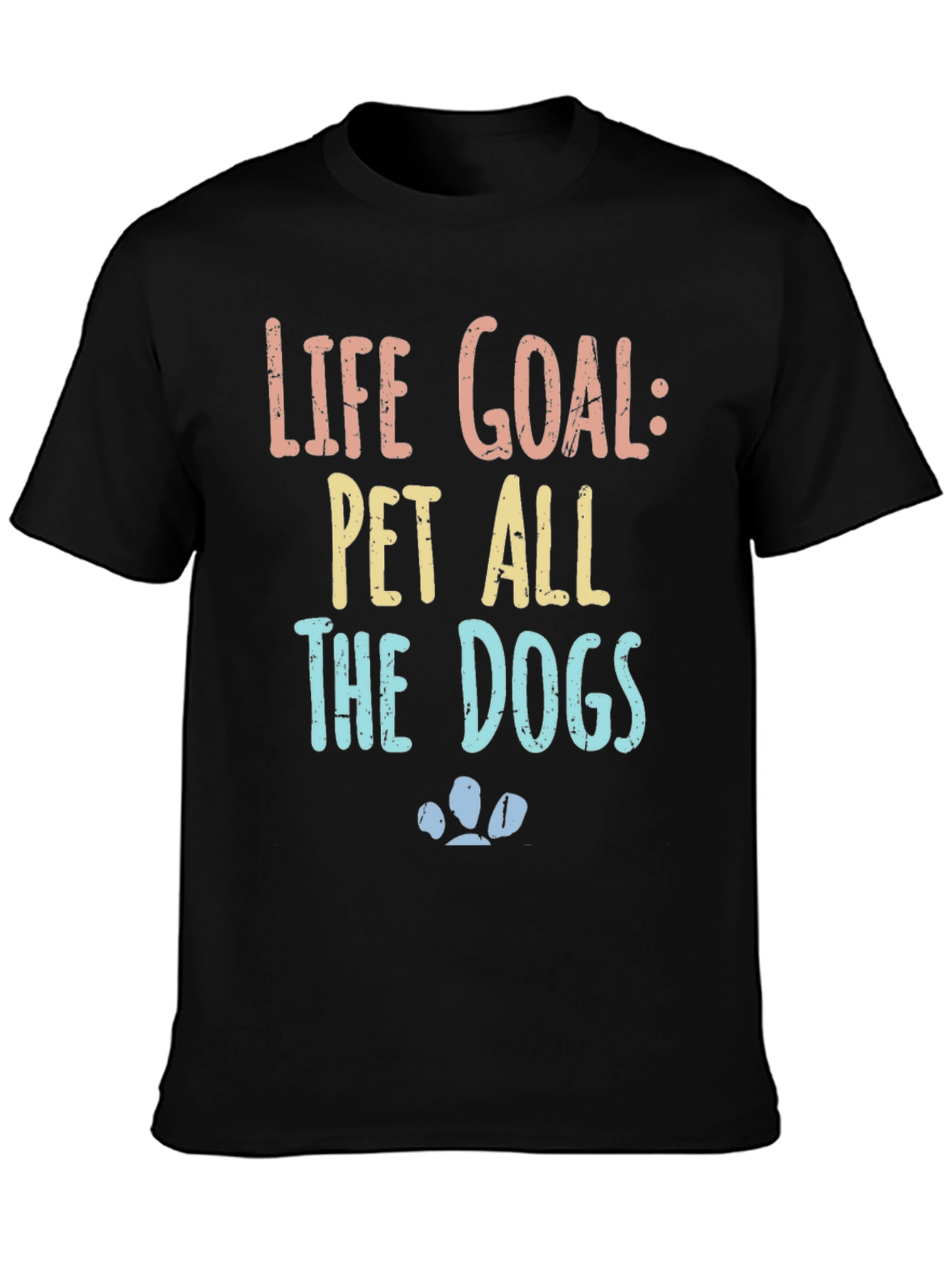 Life Goal: Pet All The Dogs Graphic T-Shirt