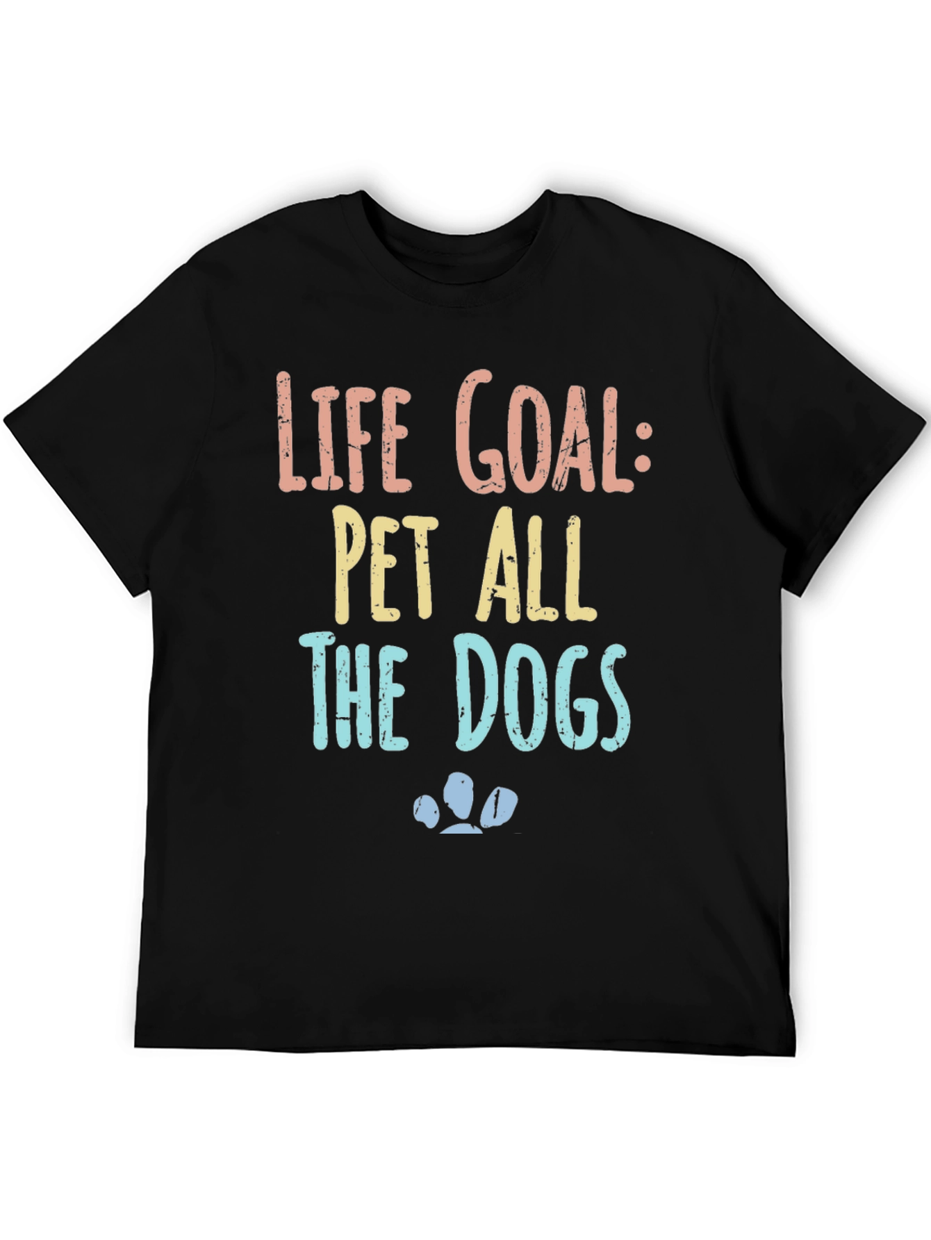Life Goal: Pet All The Dogs Graphic T-Shirt