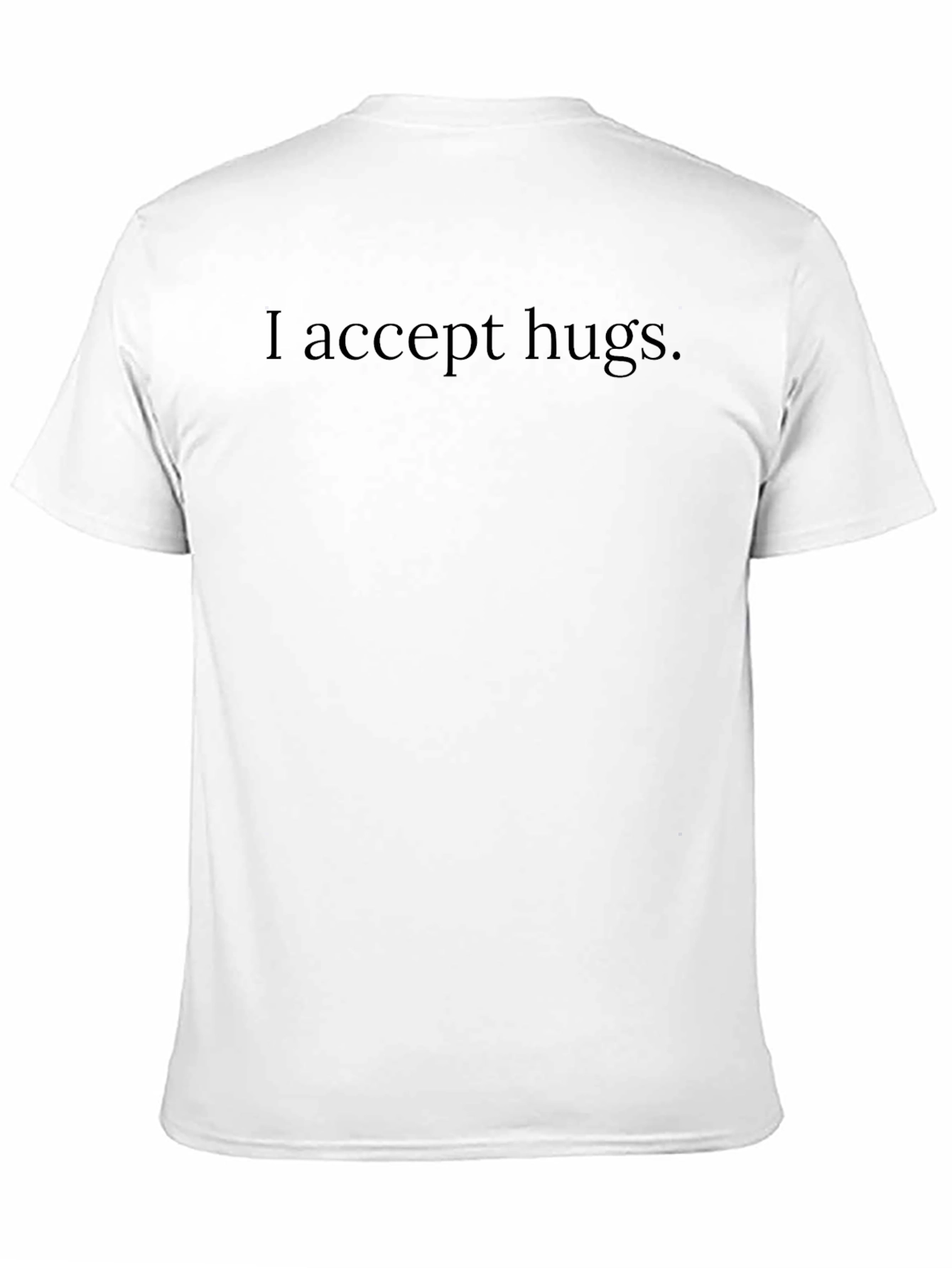 I Accept Hugs T-Shirt - Dark Humor Tee