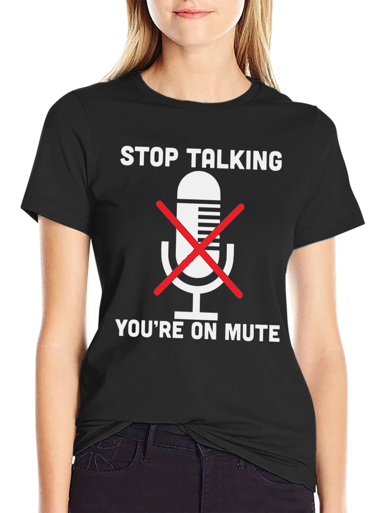 Stop Talking Youre on Mute Black T-Shirt