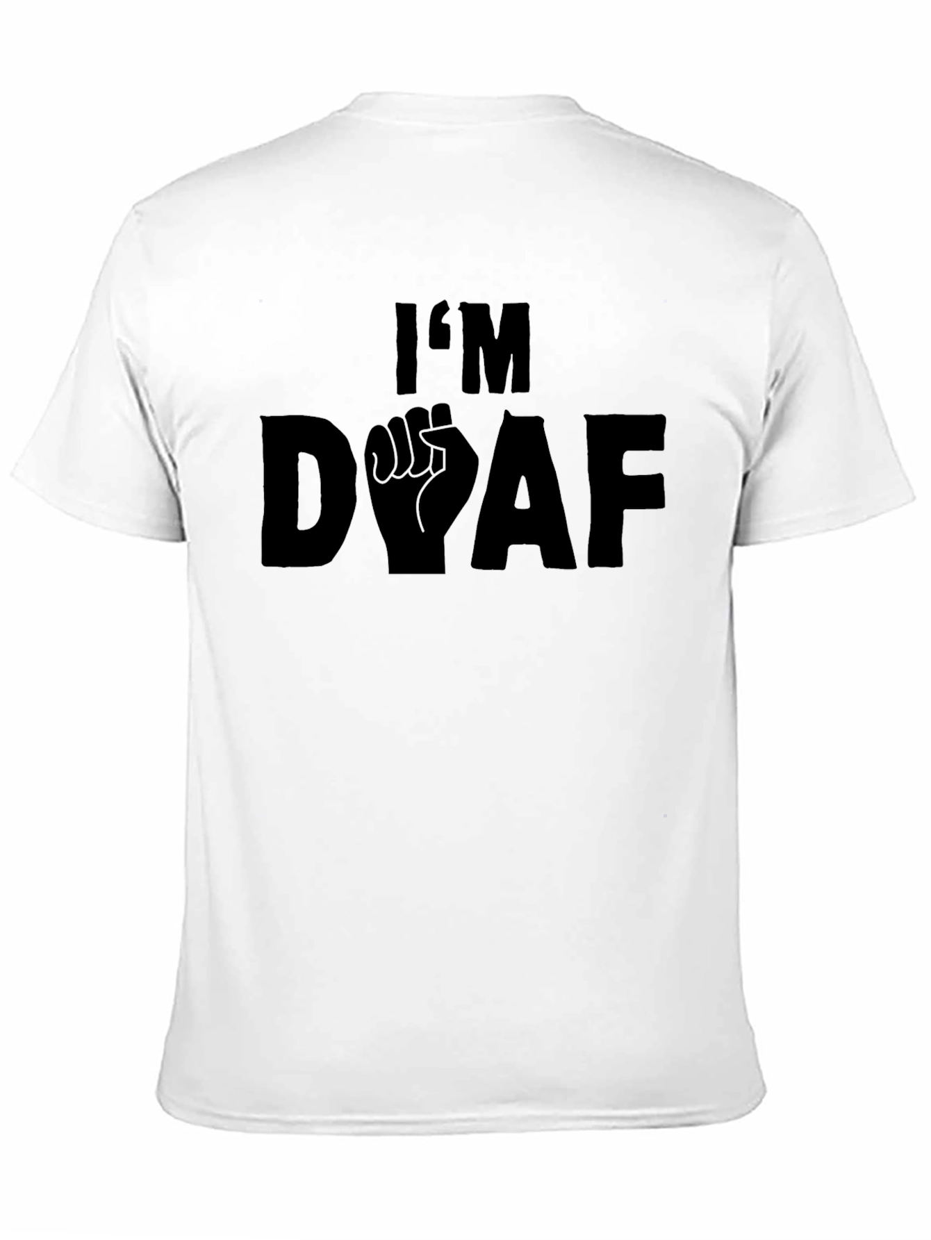 Im Deaf T-Shirt - Graphic Design
