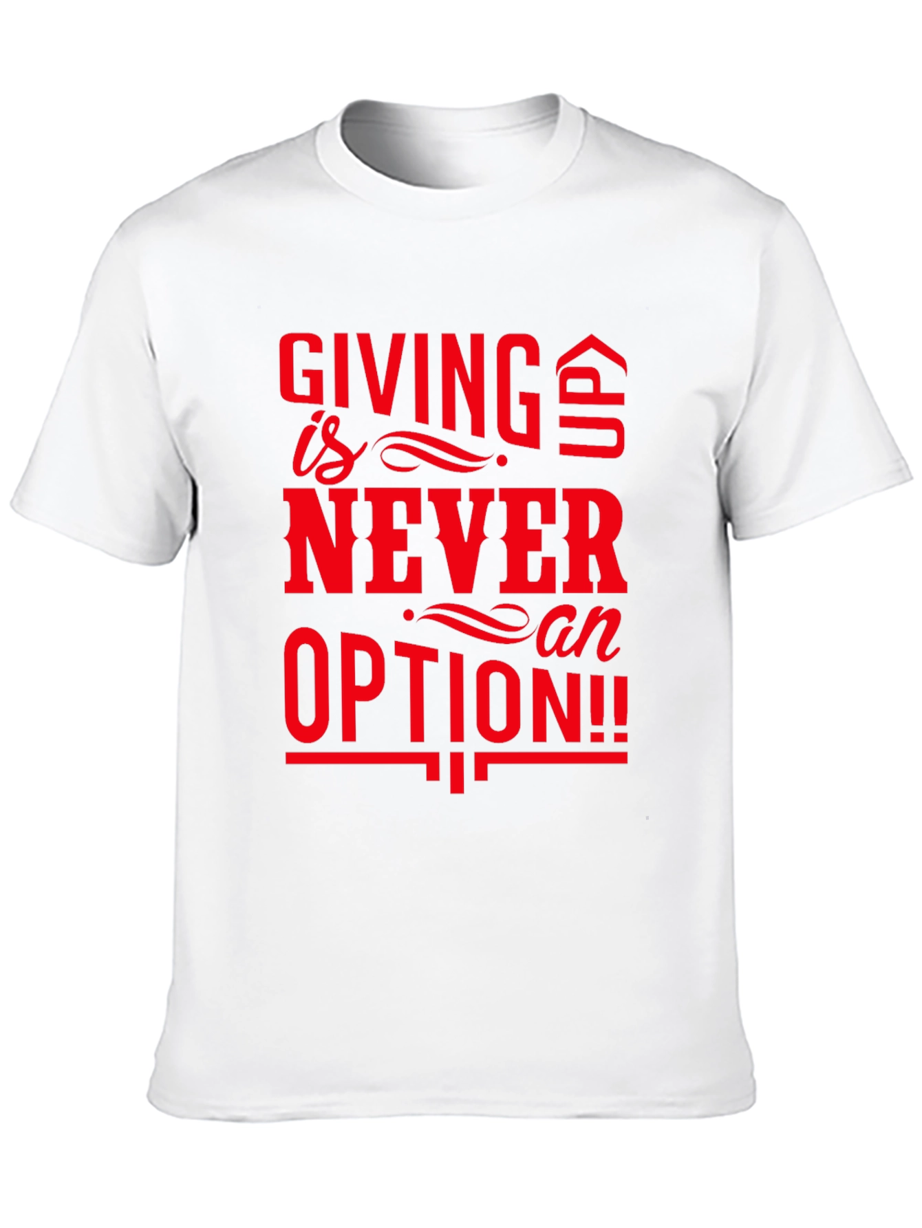 Never an Option T-Shirt: Motivational Graphic Tee
