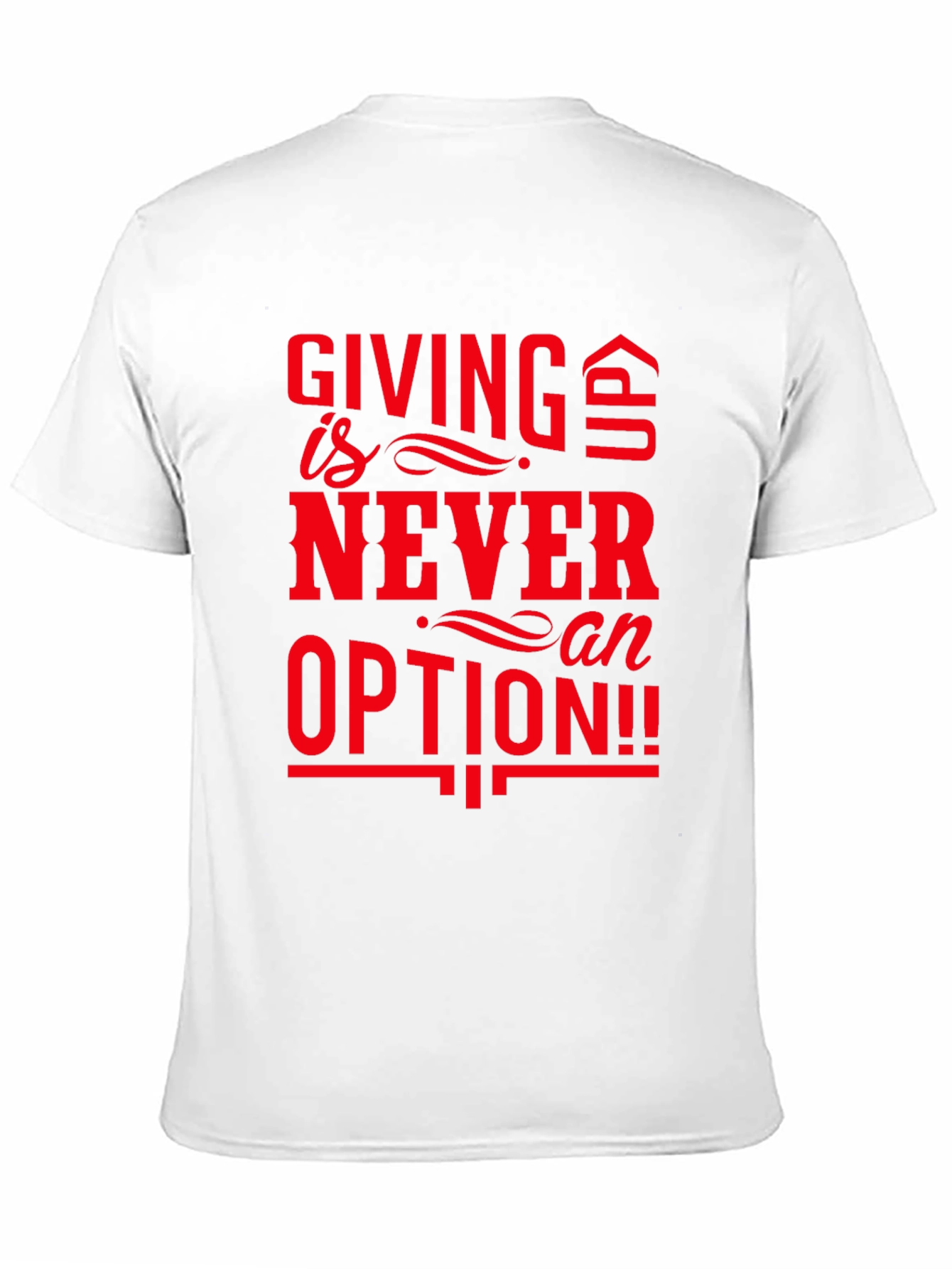 Never an Option T-Shirt: Motivational Graphic Tee