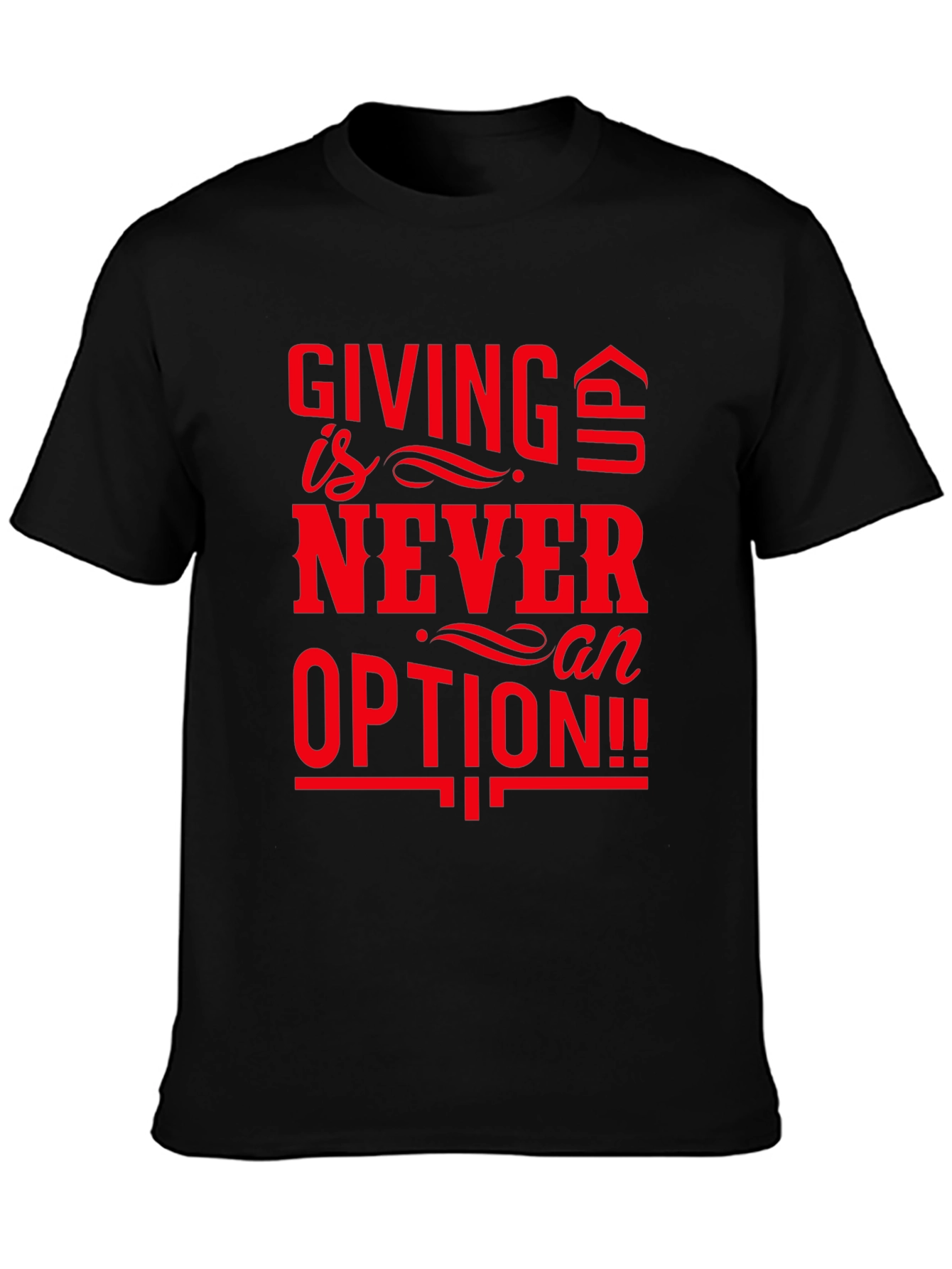 Never an Option T-Shirt: Motivational Graphic Tee
