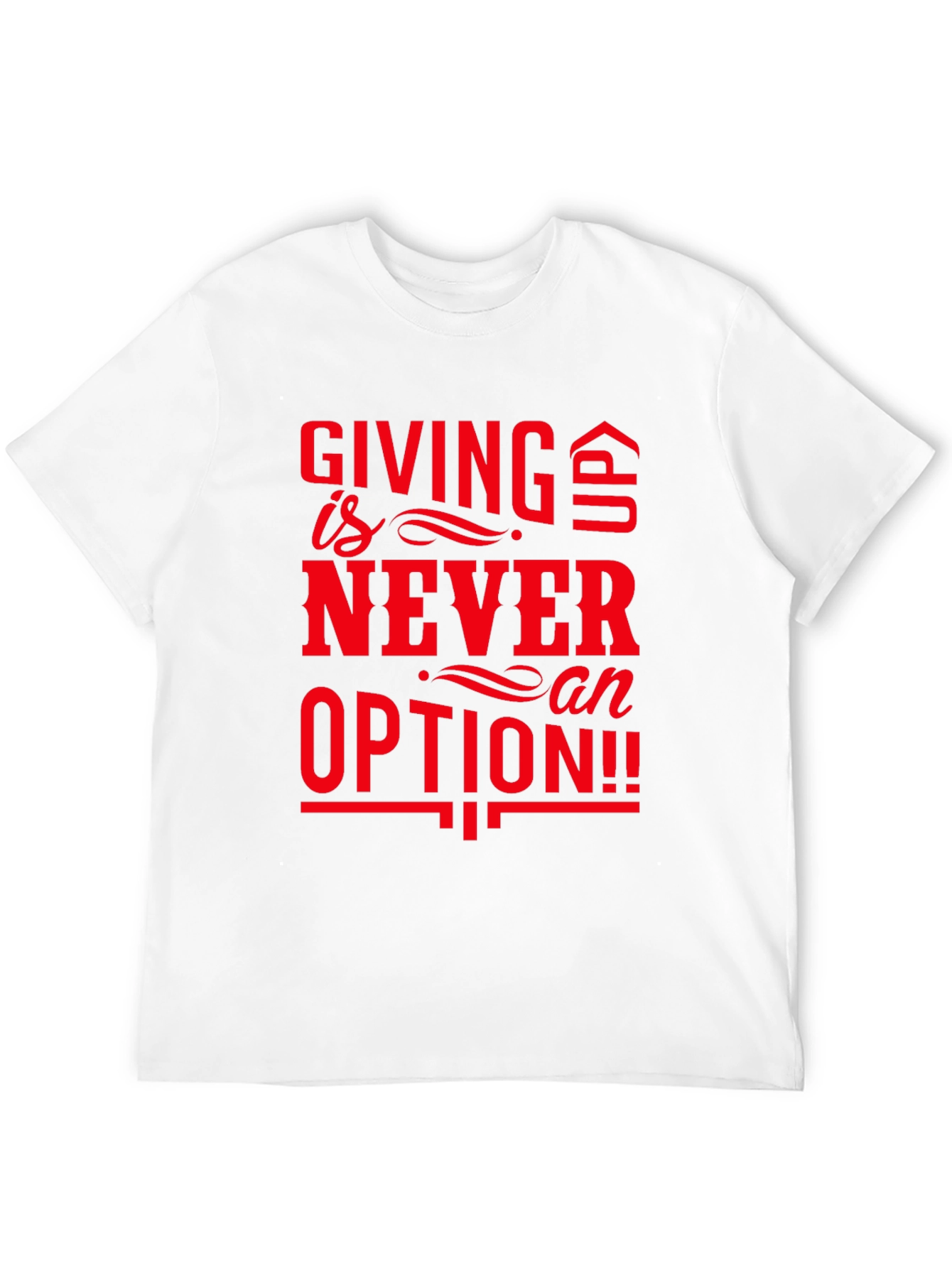 Never an Option T-Shirt: Motivational Graphic Tee
