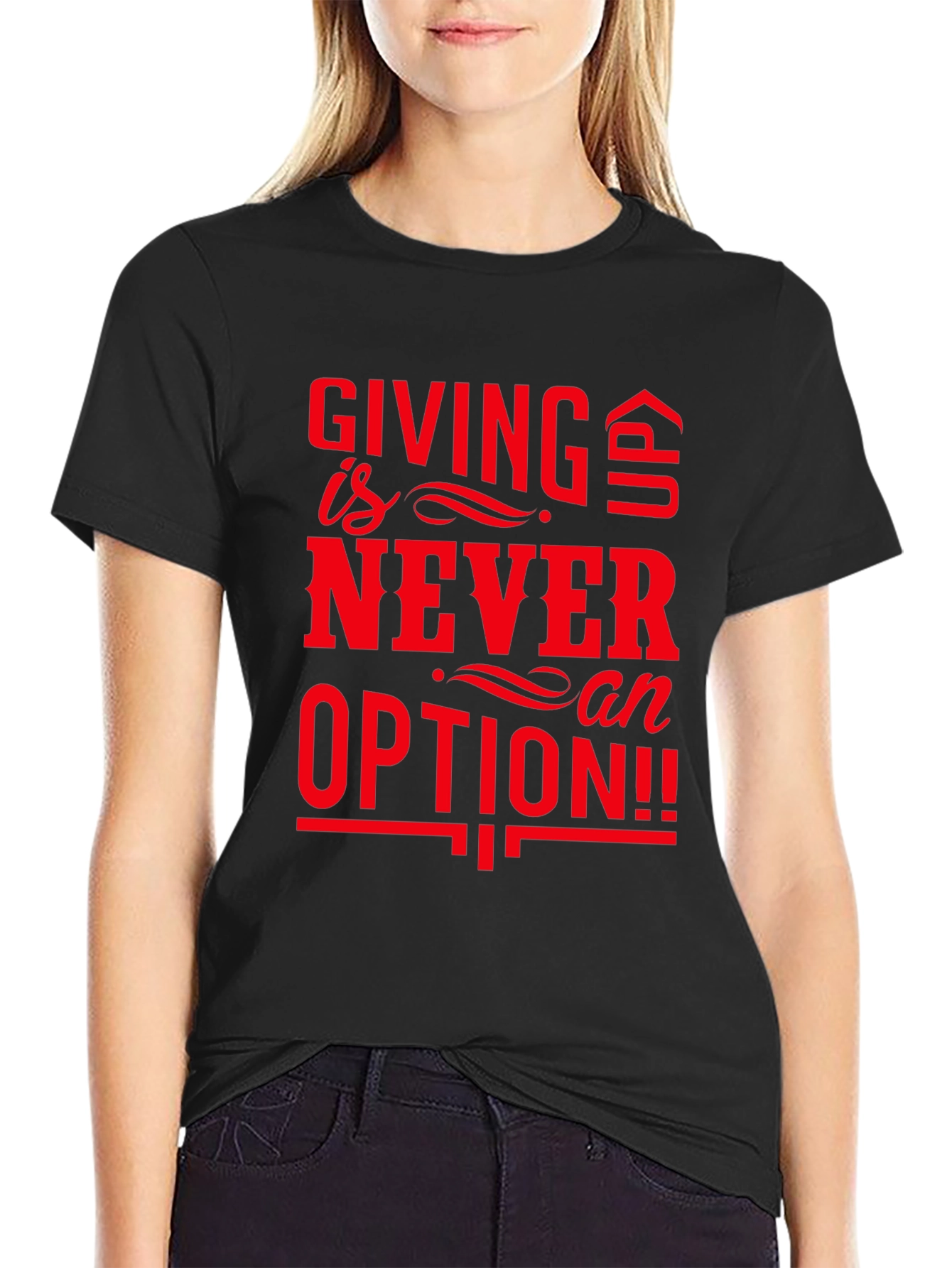 Never an Option T-Shirt: Motivational Graphic Tee