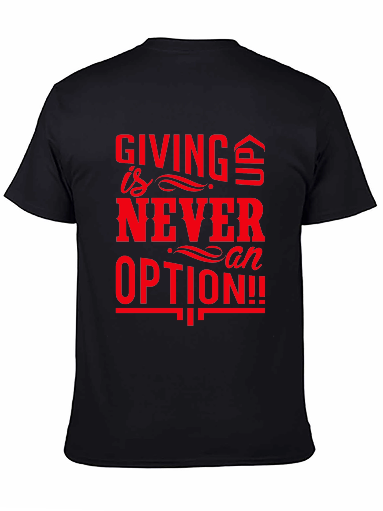 Never an Option T-Shirt: Motivational Graphic Tee