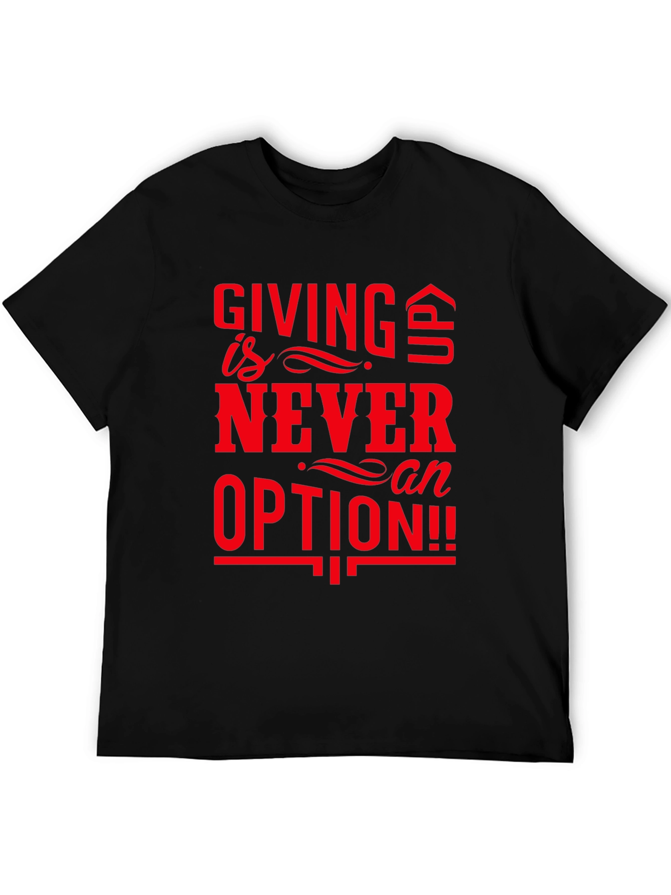Never an Option T-Shirt: Motivational Graphic Tee