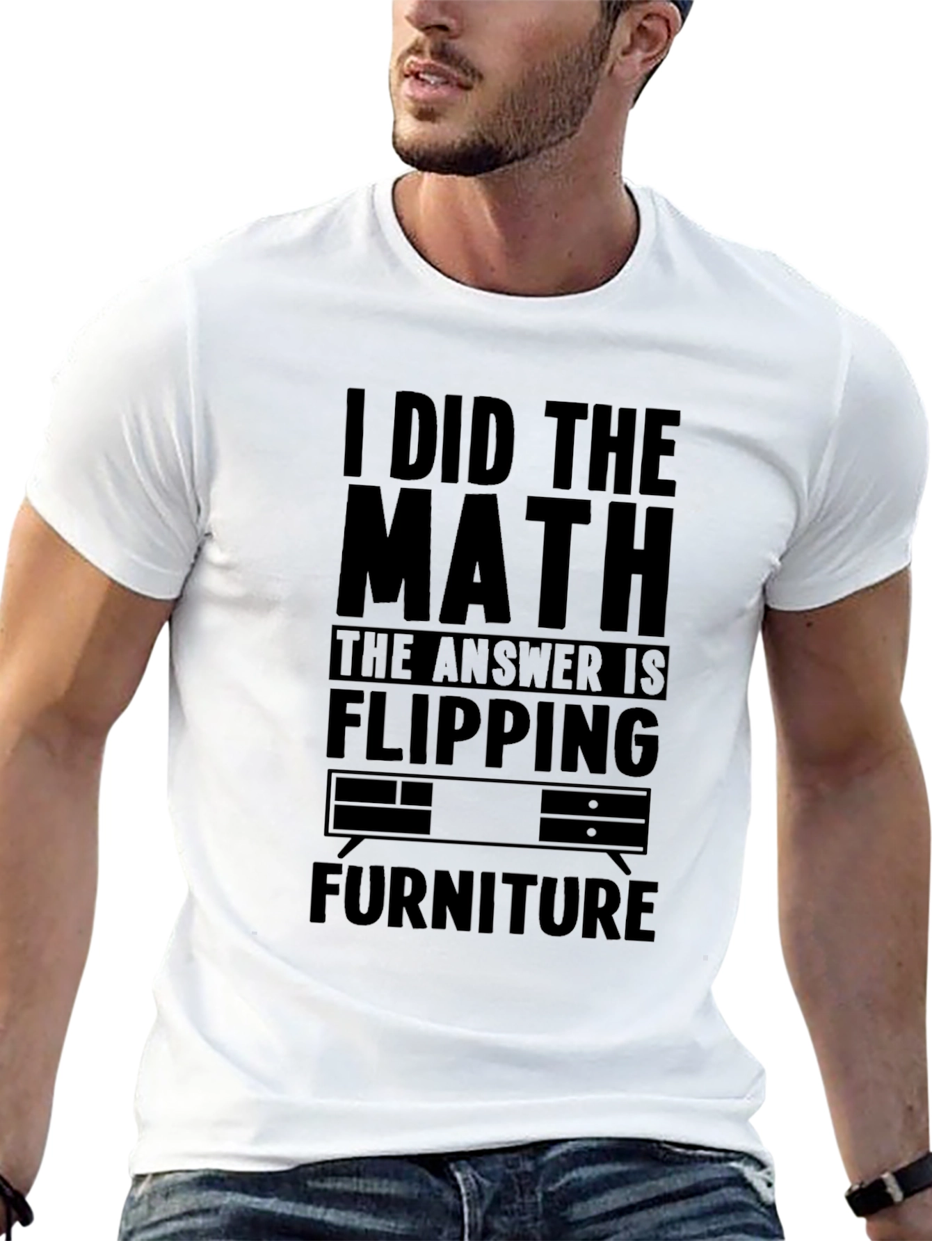 I Did the Math Flipping Furniture T-Shirt