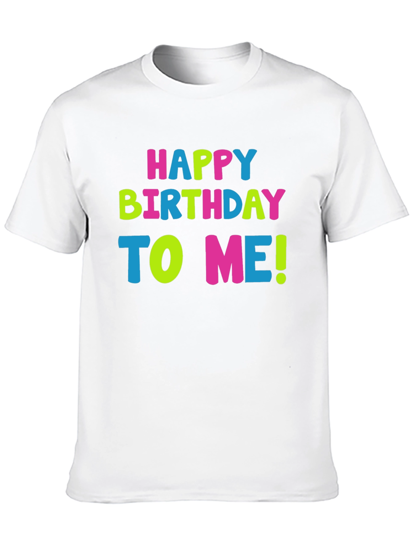 Happy Birthday To Me! Graphic Tee