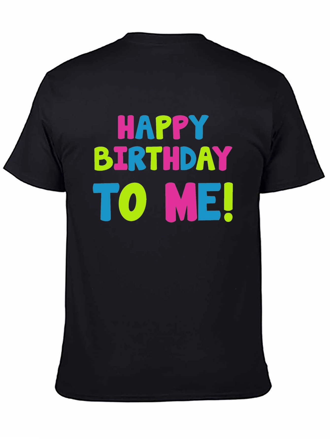 Happy Birthday To Me! Graphic Tee