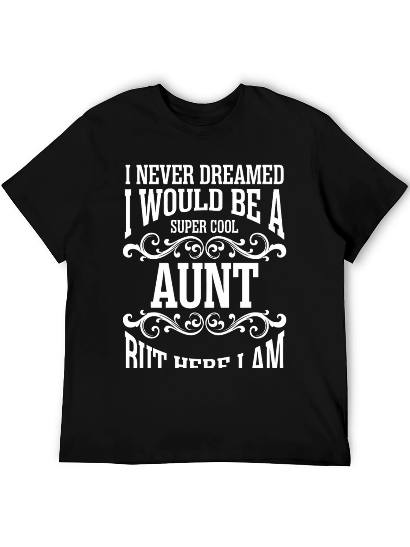 Super Cool Aunt T-Shirt - I Never Dreamed