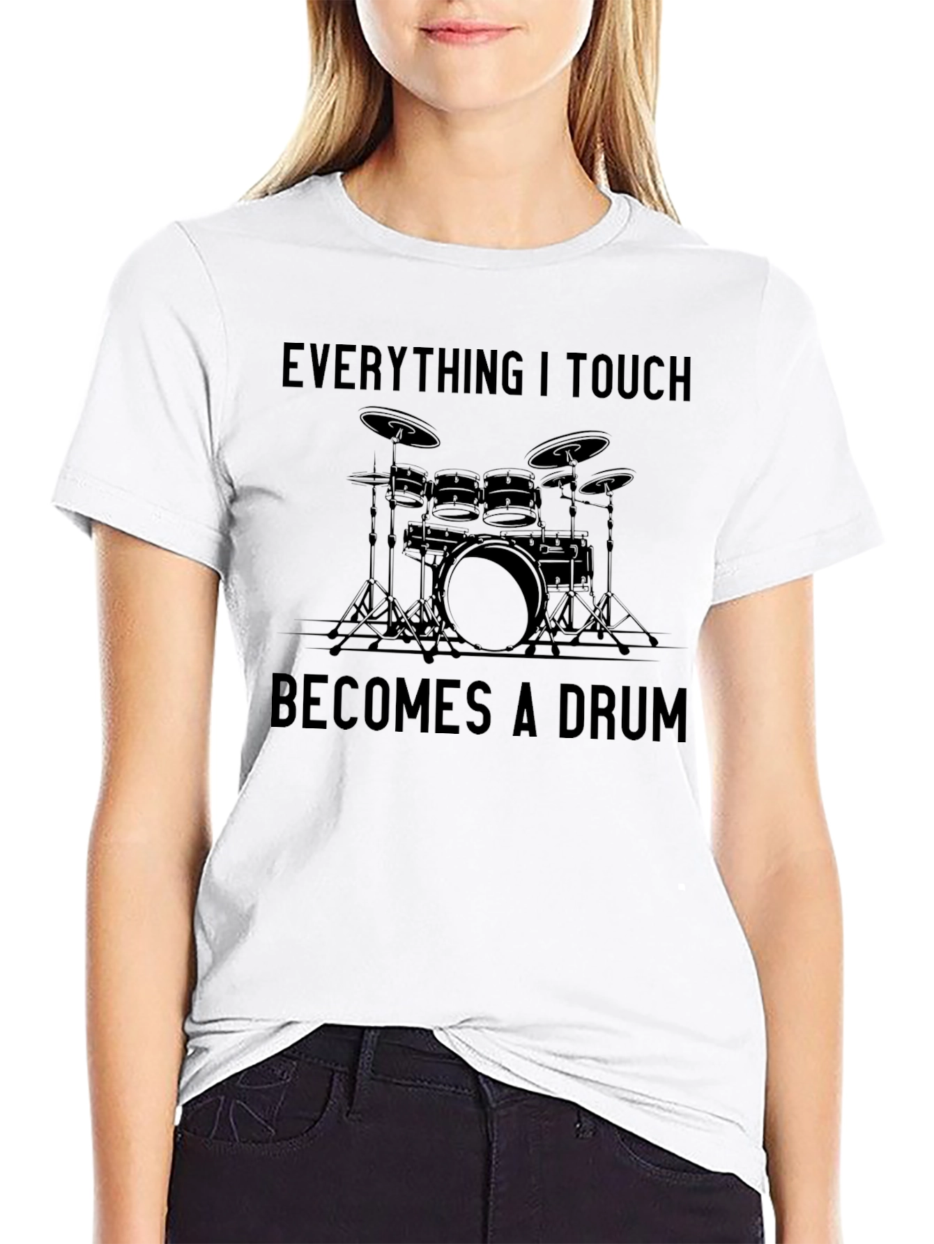 Everything I Touch Becomes a Drum T-Shirt