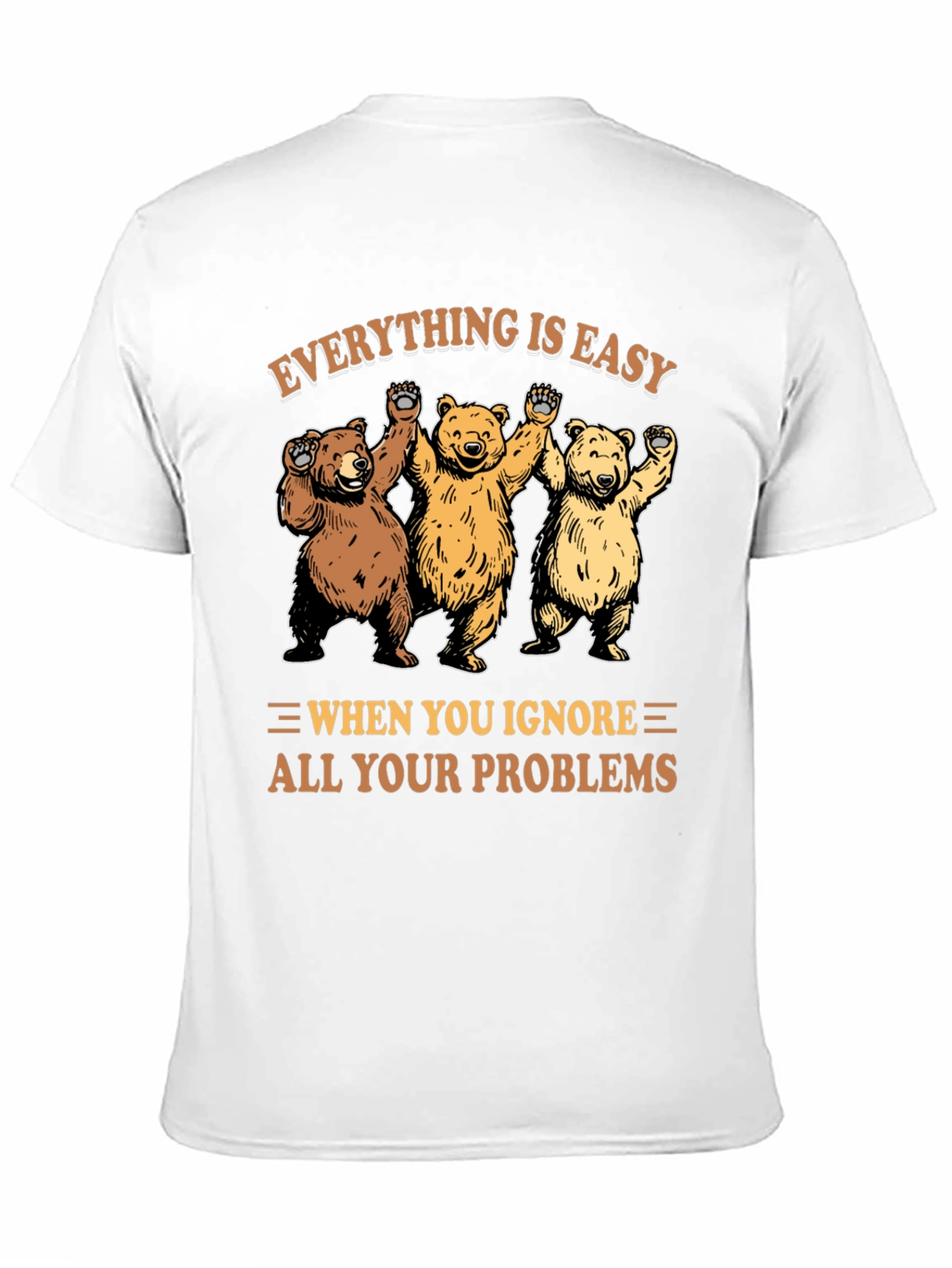 Everything Is Easy Bear T-Shirt