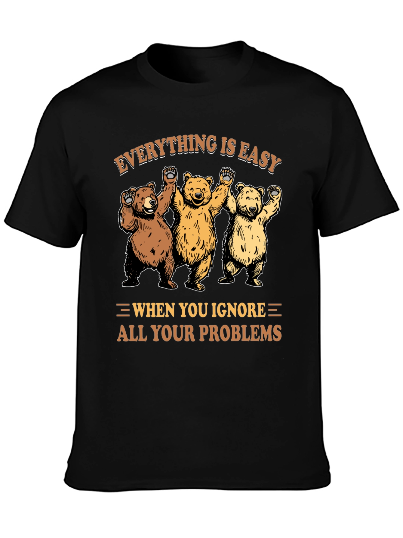 Everything Is Easy Bear T-Shirt