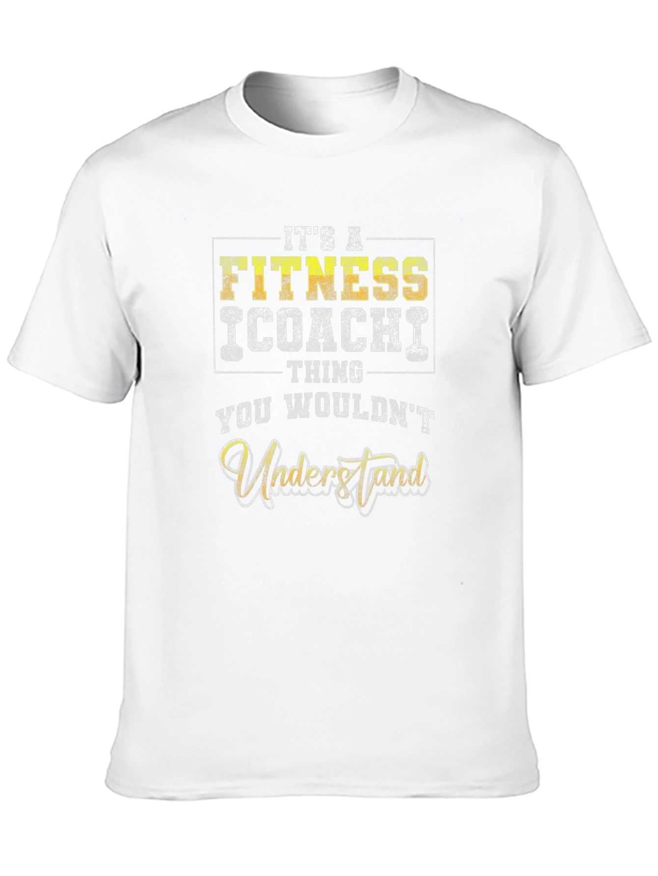 Fitness Coach Thing T-Shirt - You Wouldnt Understand