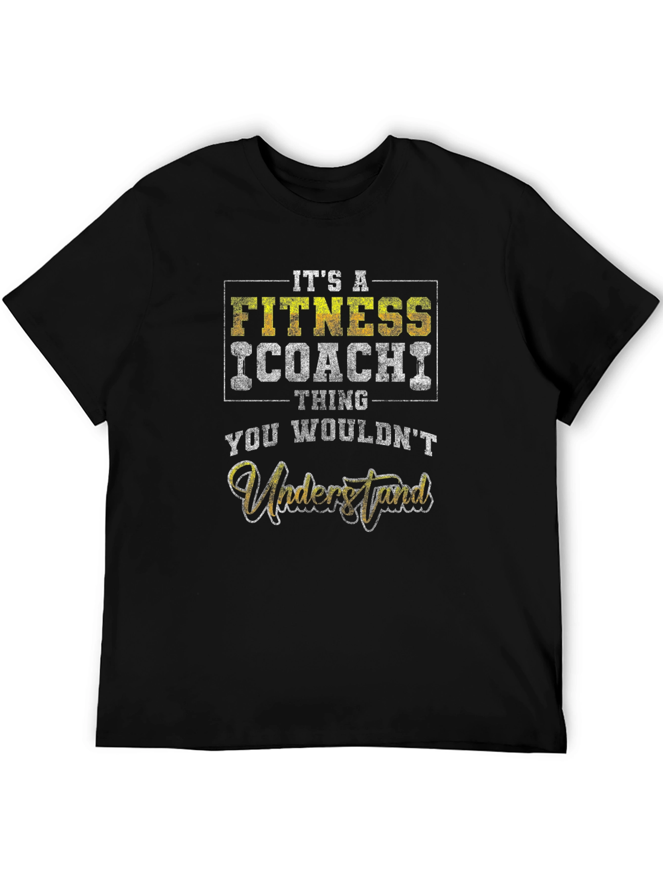 Fitness Coach Thing T-Shirt - You Wouldnt Understand