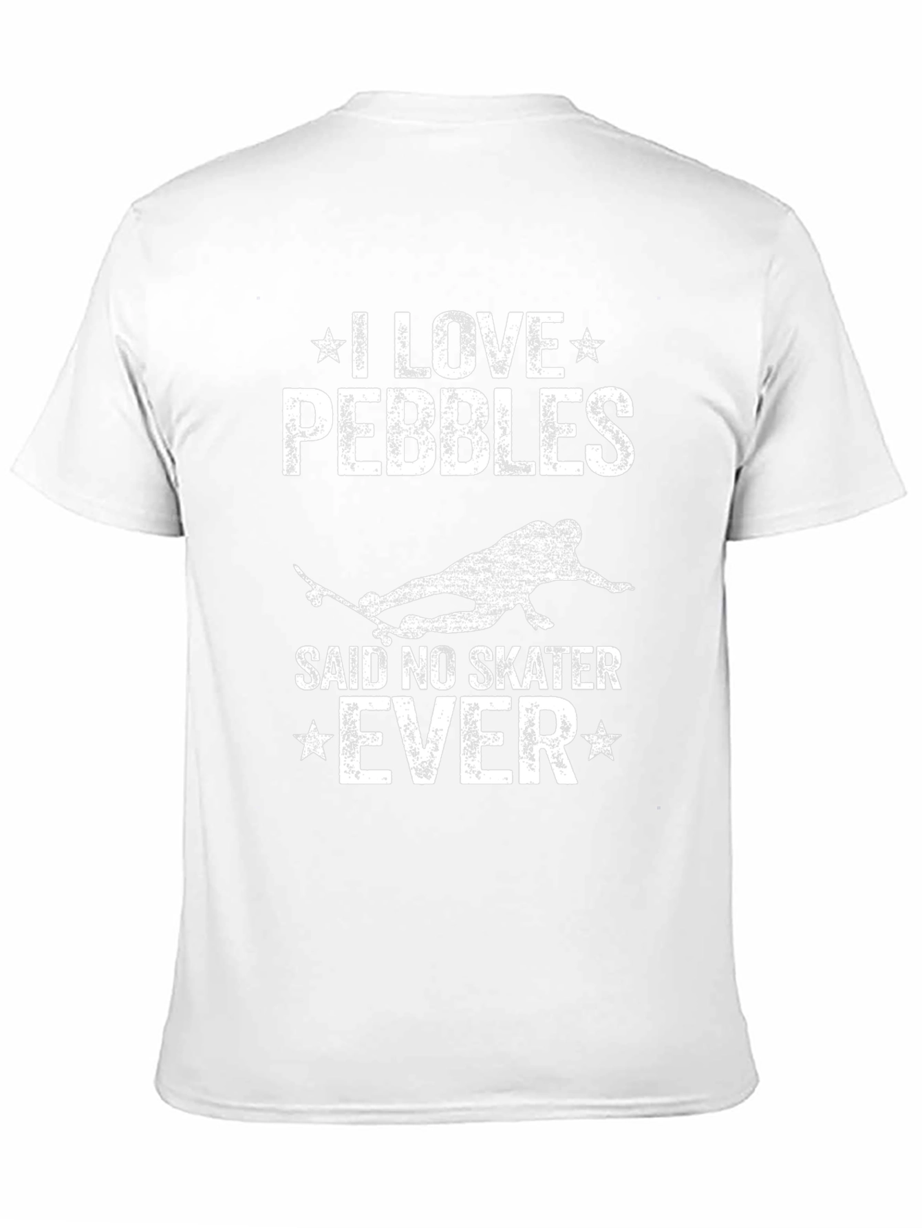 I Love Pebbles Said No Skater Ever T-Shirt