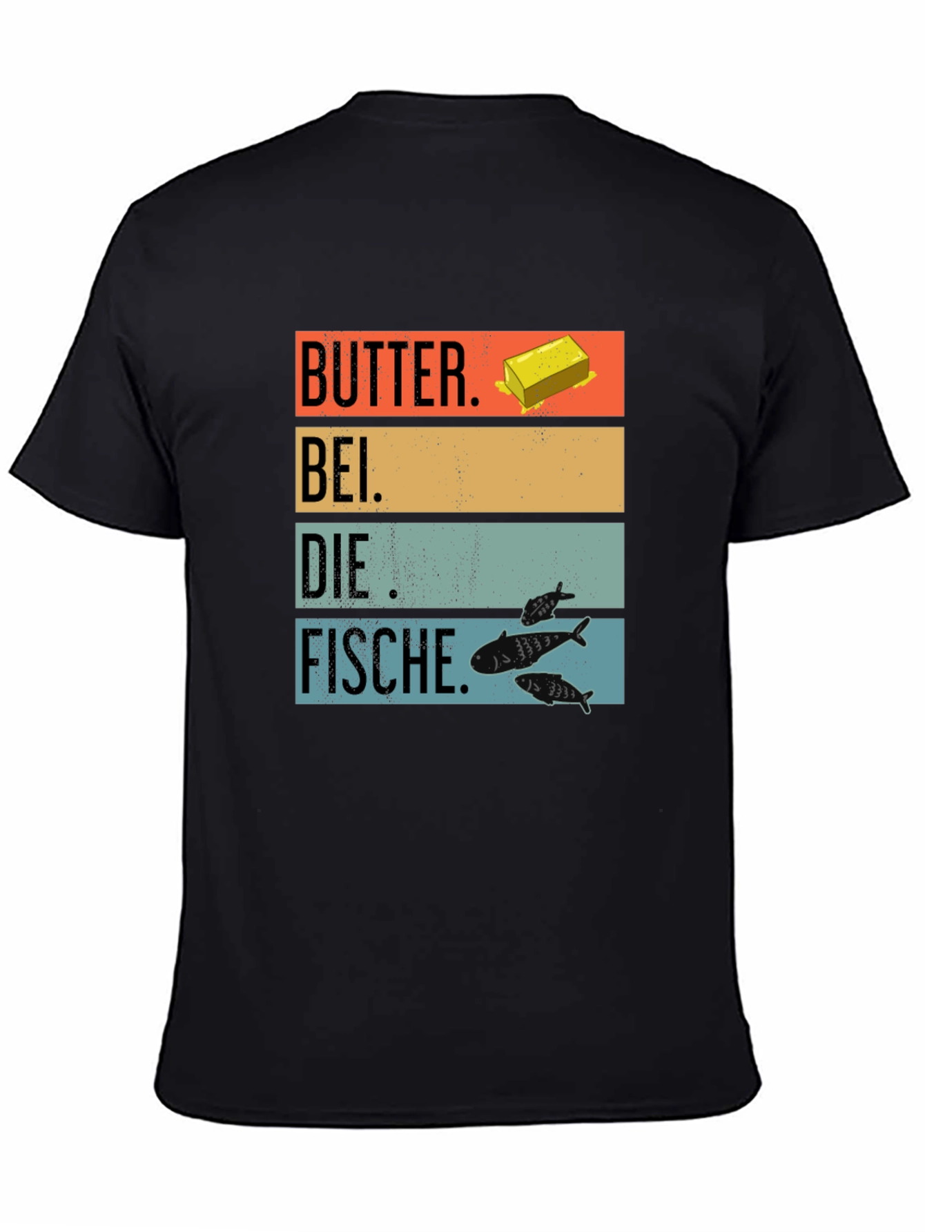Butter Bei Die Fische Funny T-Shirt