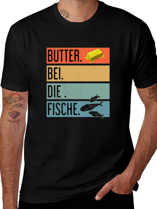 Butter Bei Die Fische Funny T-Shirt