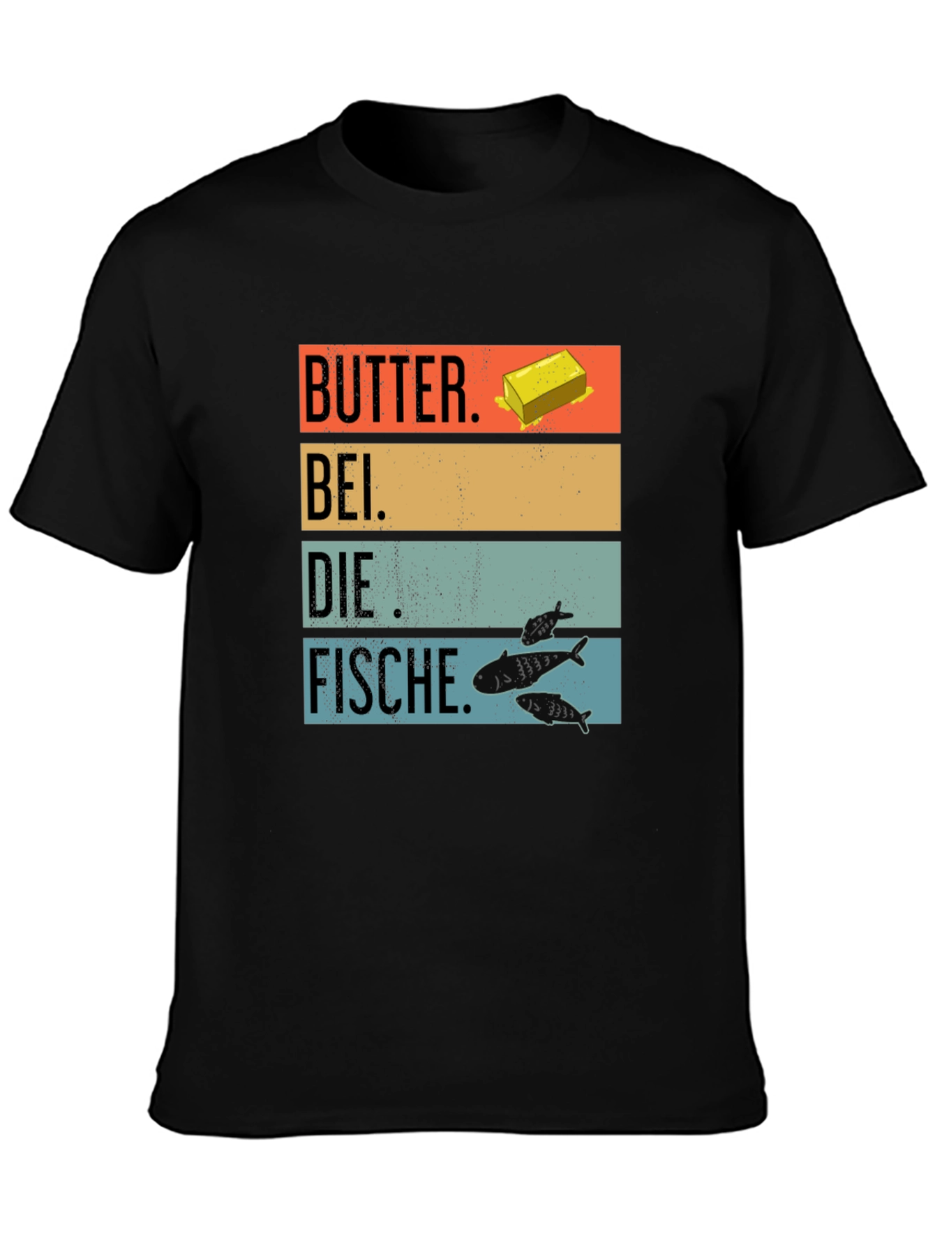 Butter Bei Die Fische Funny T-Shirt