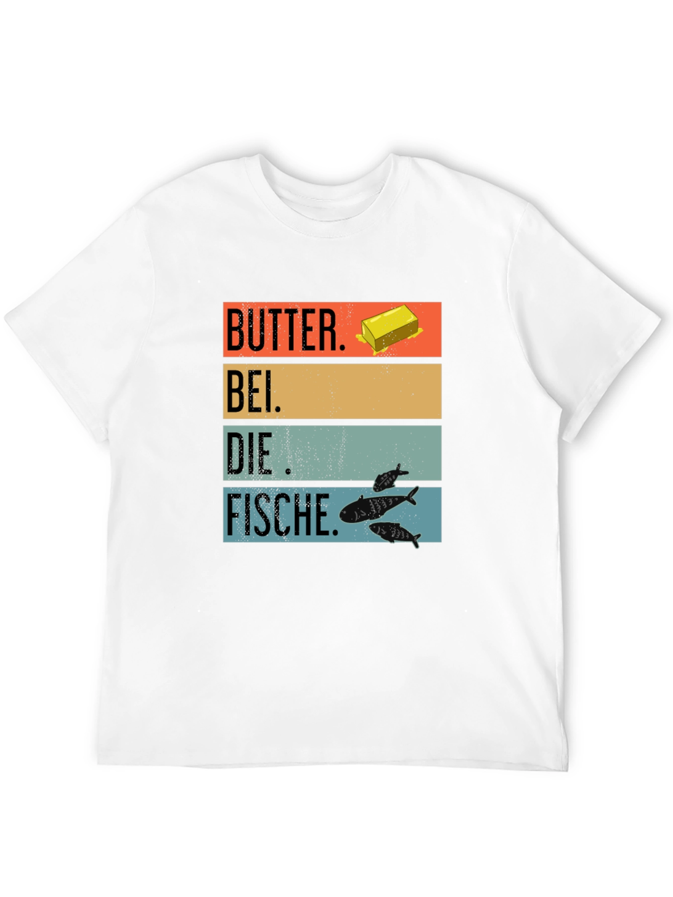 Butter Bei Die Fische Funny T-Shirt