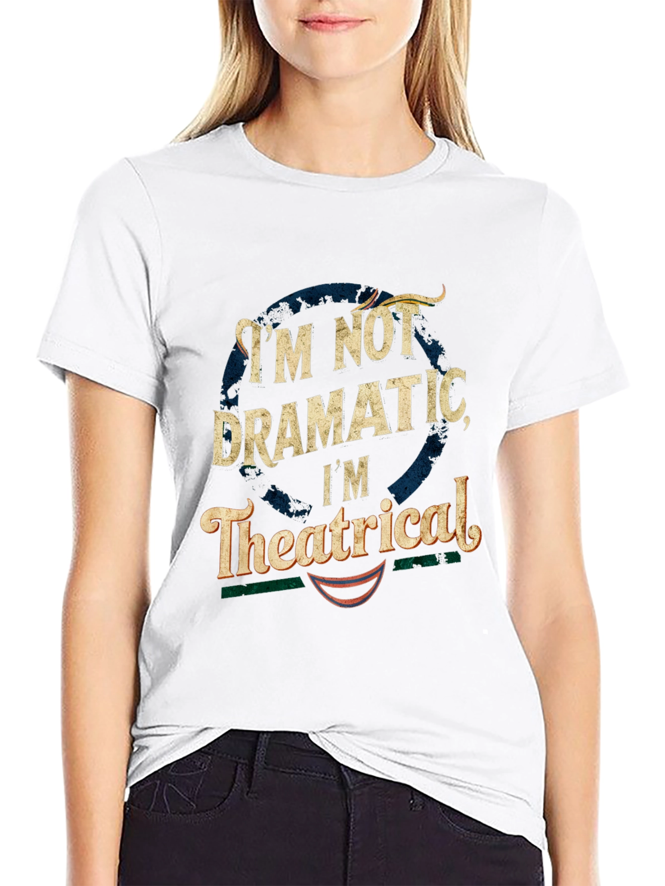 Im Not Dramatic Im Theatrical T-Shirt - Black
