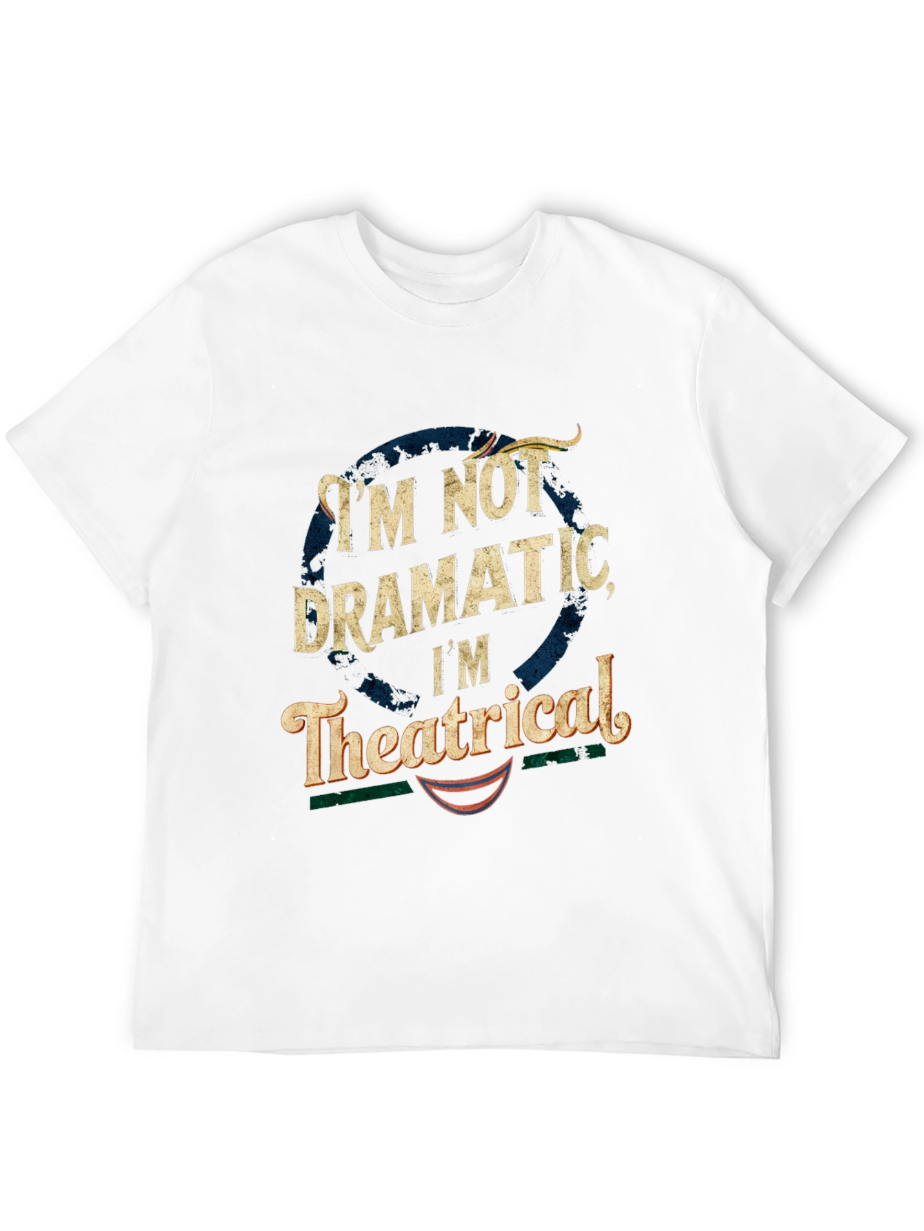Im Not Dramatic Im Theatrical T-Shirt - Black