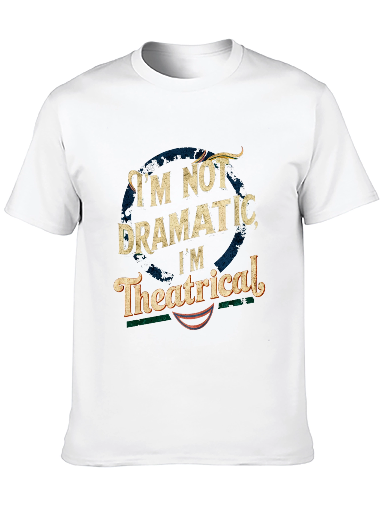 Im Not Dramatic Im Theatrical T-Shirt - Black