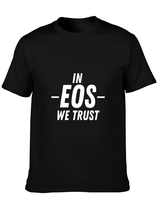 In EOS We Trust Graphic T-Shirt - Soft Cotton Blend