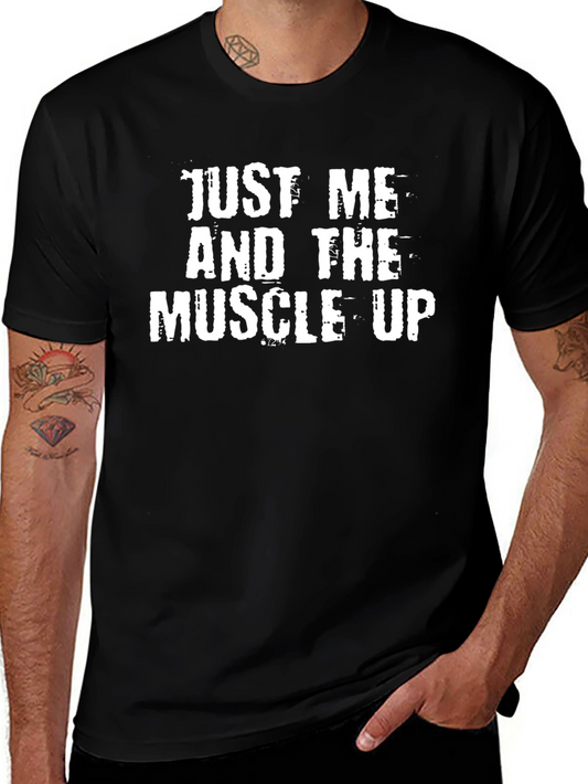Just Me and The Muscle Up - Graphic T-Shirt
