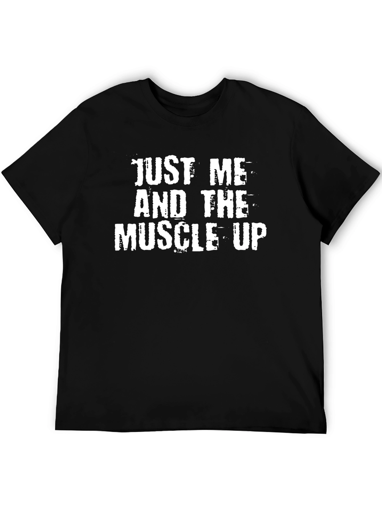 Just Me and The Muscle Up - Graphic T-Shirt
