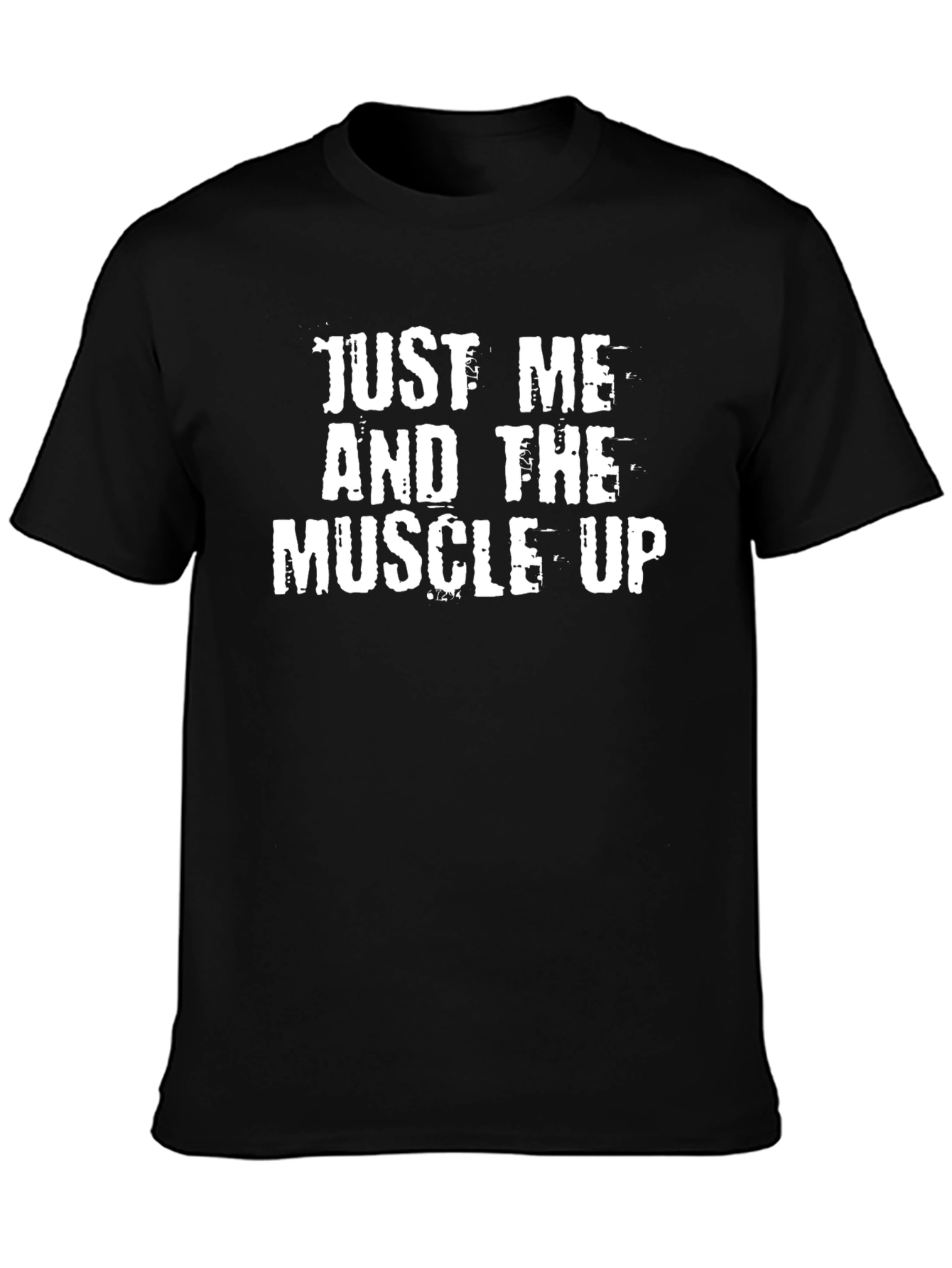 Just Me and The Muscle Up - Graphic T-Shirt
