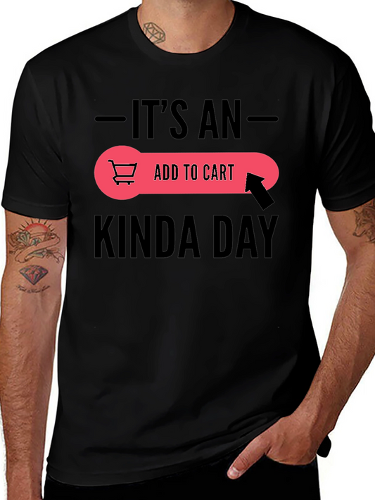 Its An Add To Cart Kinda Day T-Shirt