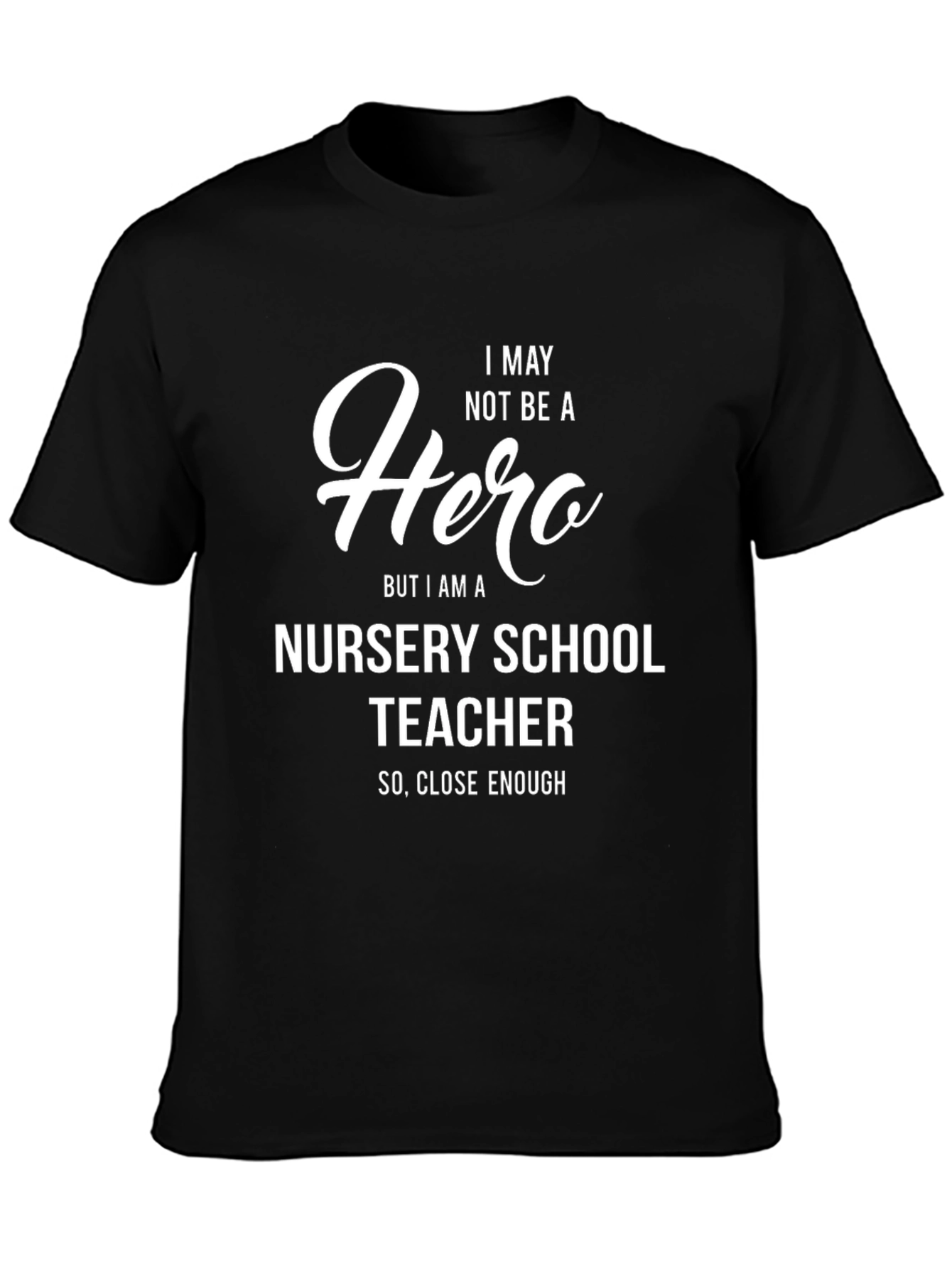 Nursery School Teacher Hero T-Shirt
