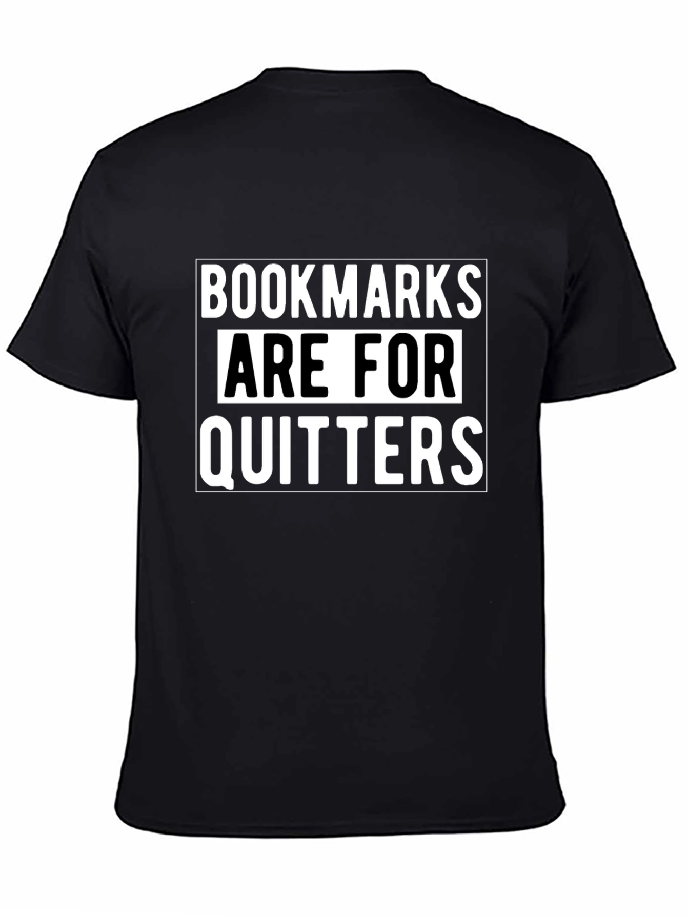 Bookmarks are for Quitters T-Shirt