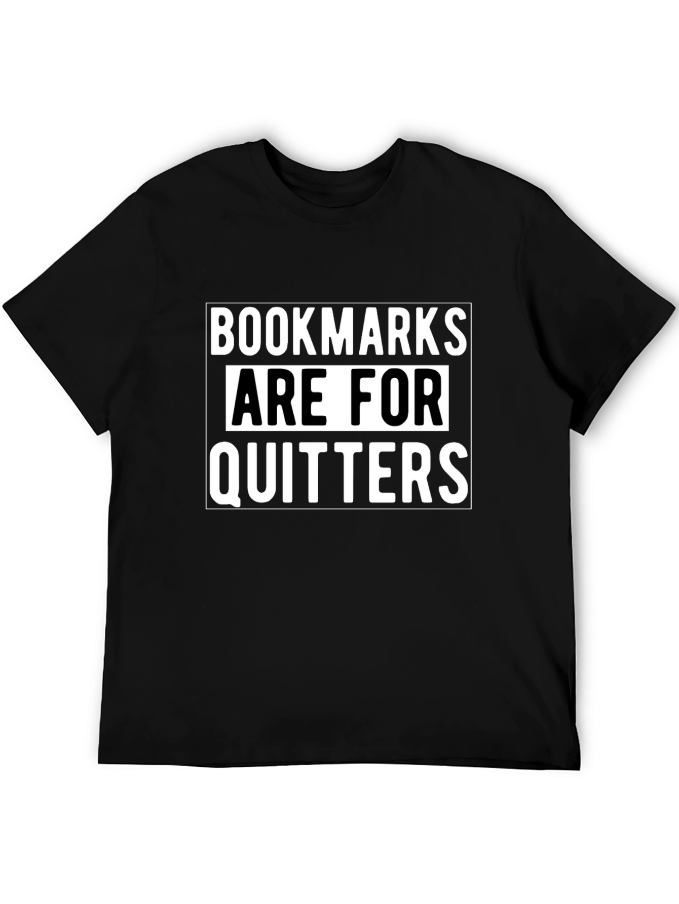 Bookmarks are for Quitters T-Shirt