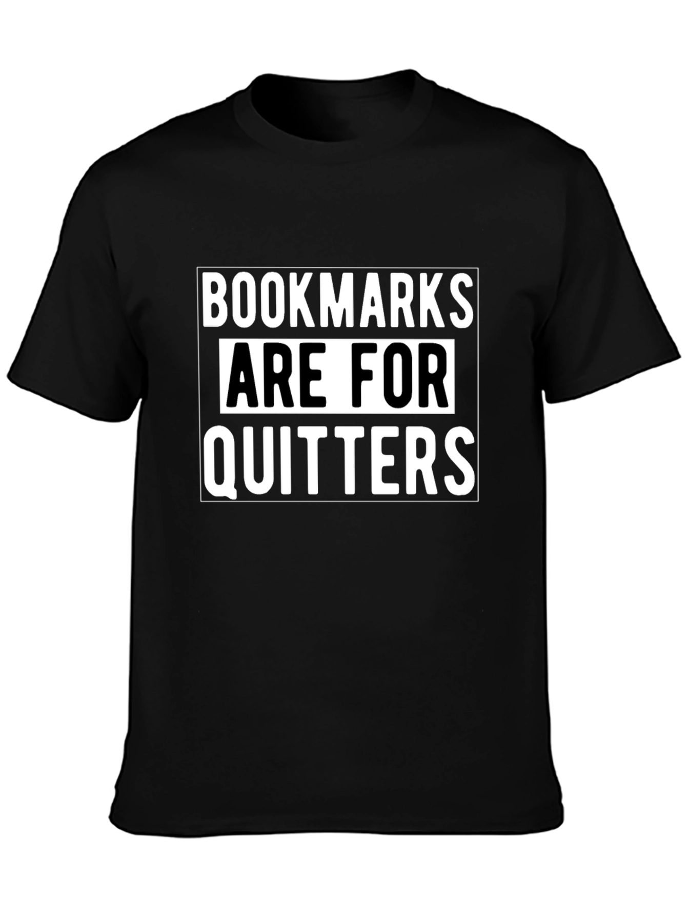 Bookmarks are for Quitters T-Shirt