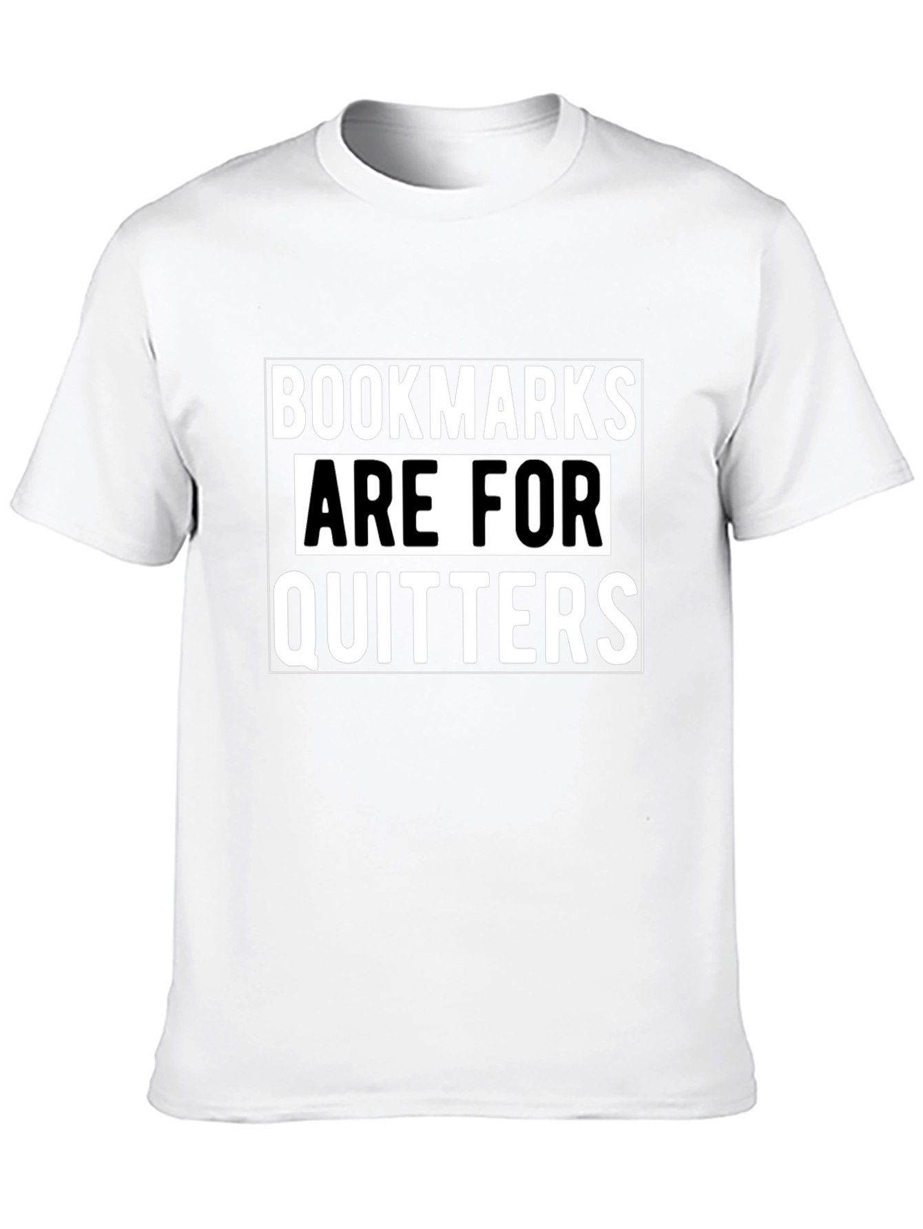 Bookmarks are for Quitters T-Shirt