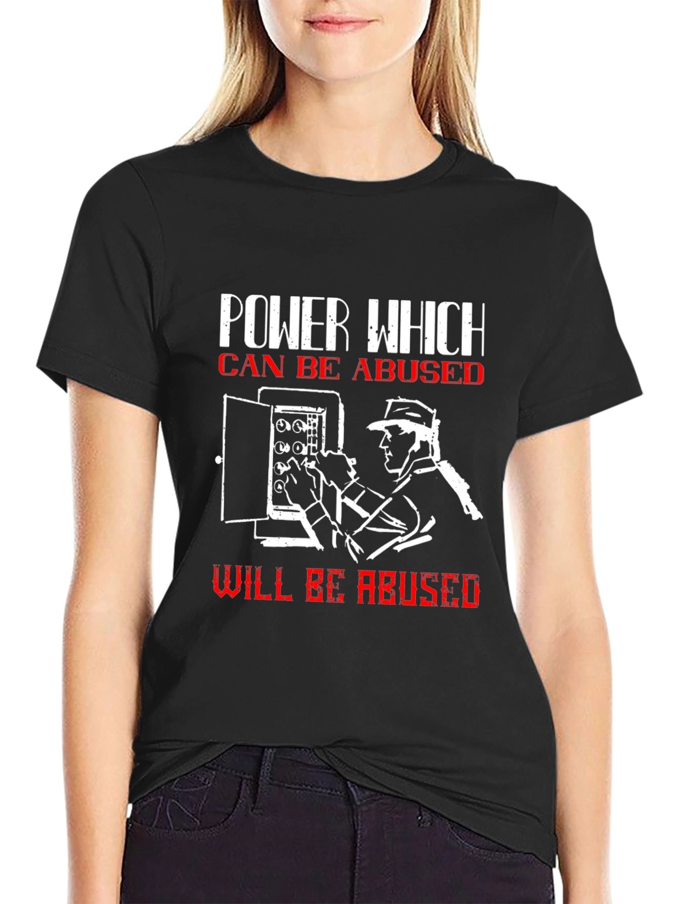 Power Which Can Be Abused T-Shirt