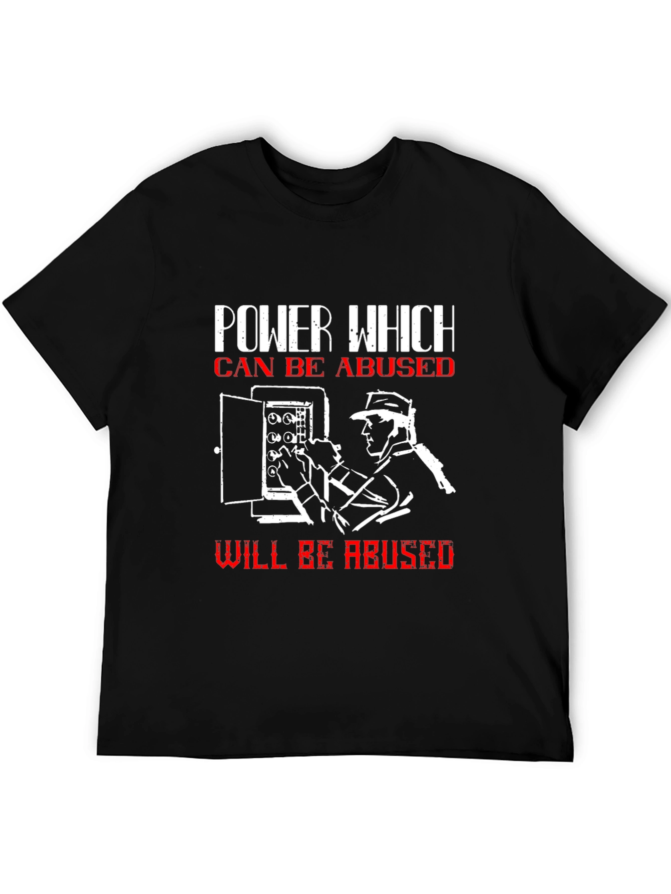 Power Which Can Be Abused T-Shirt