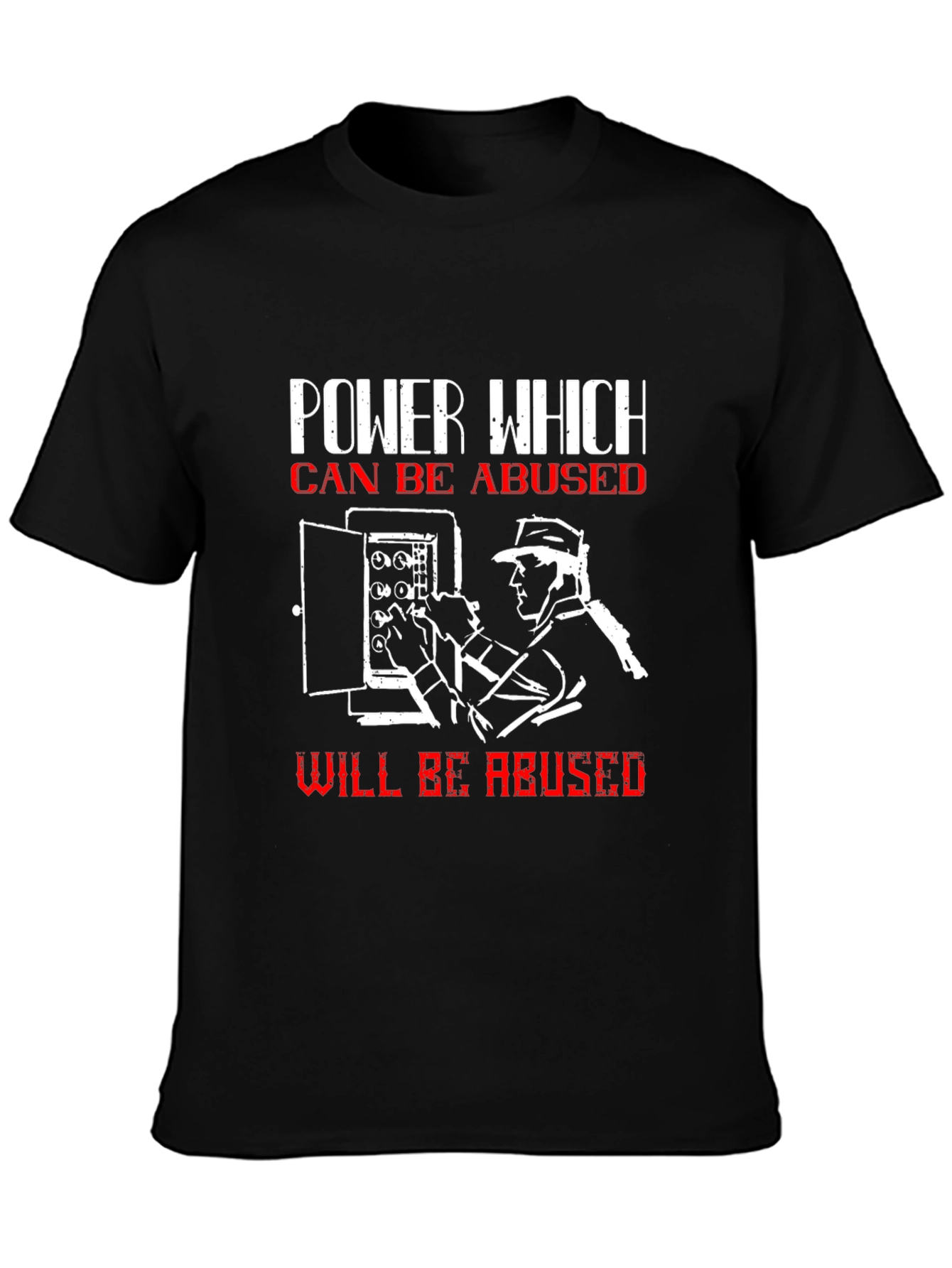 Power Which Can Be Abused T-Shirt