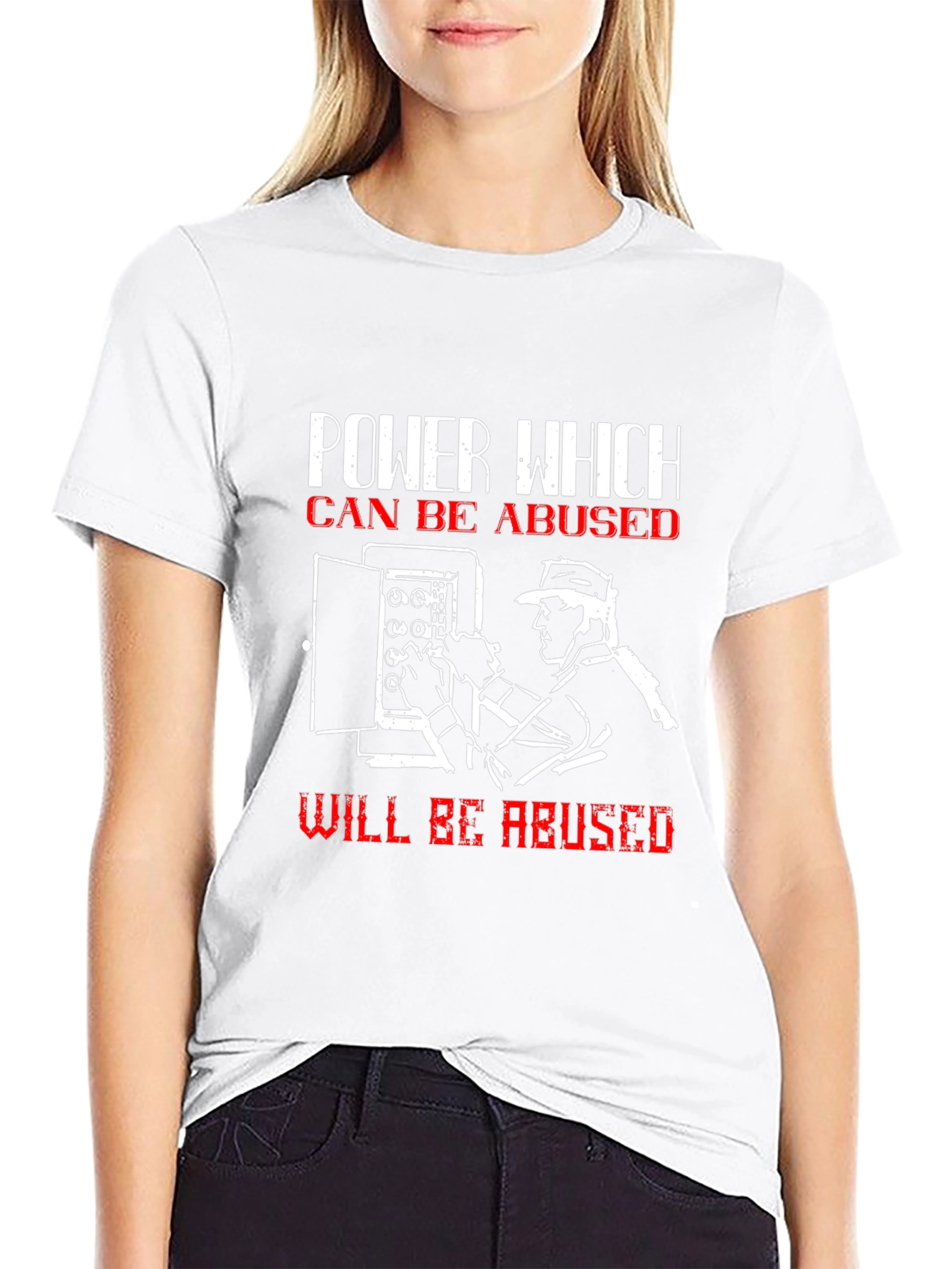 Power Which Can Be Abused T-Shirt