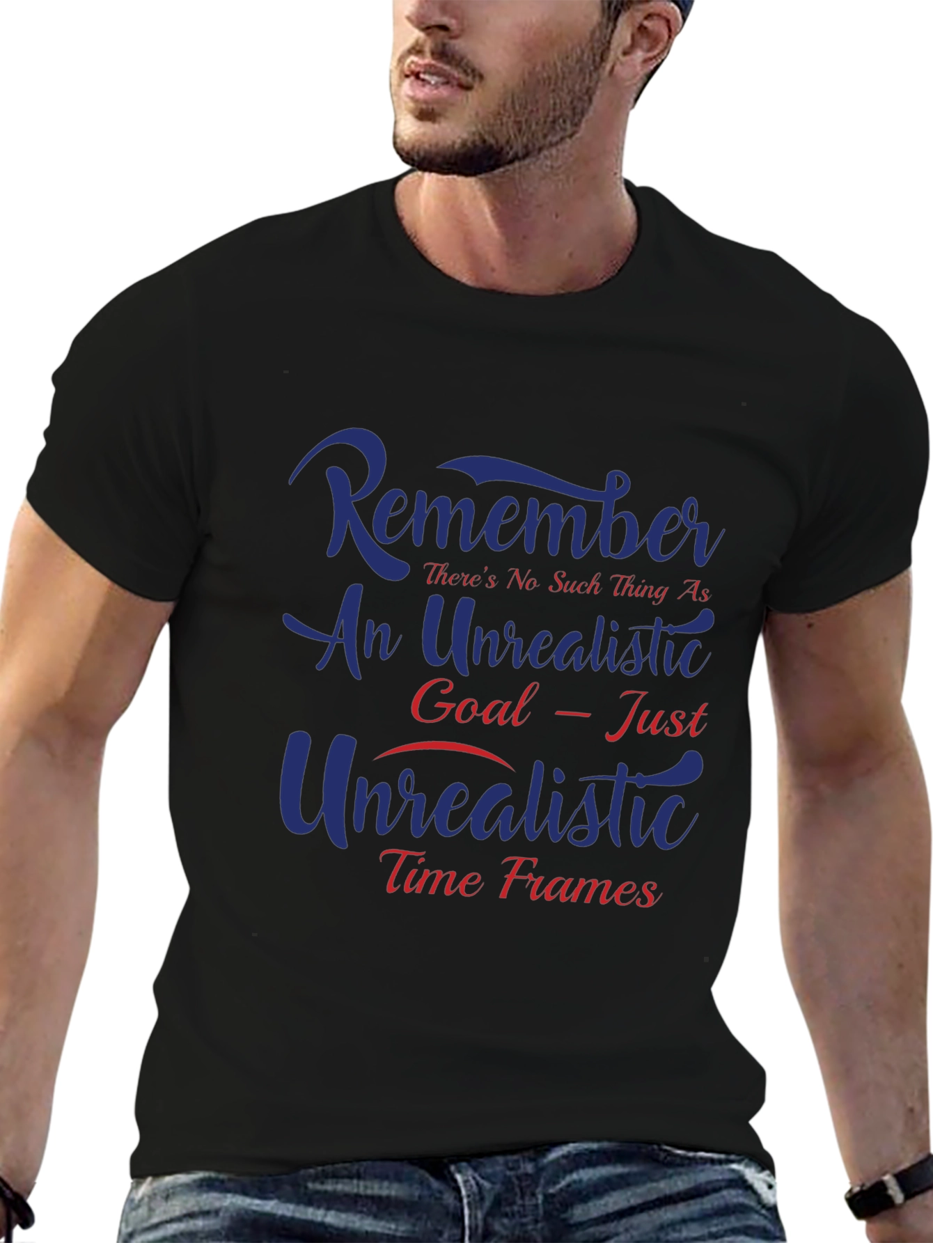 Unrealistic Goal T-Shirt - Motivational Quote Tee